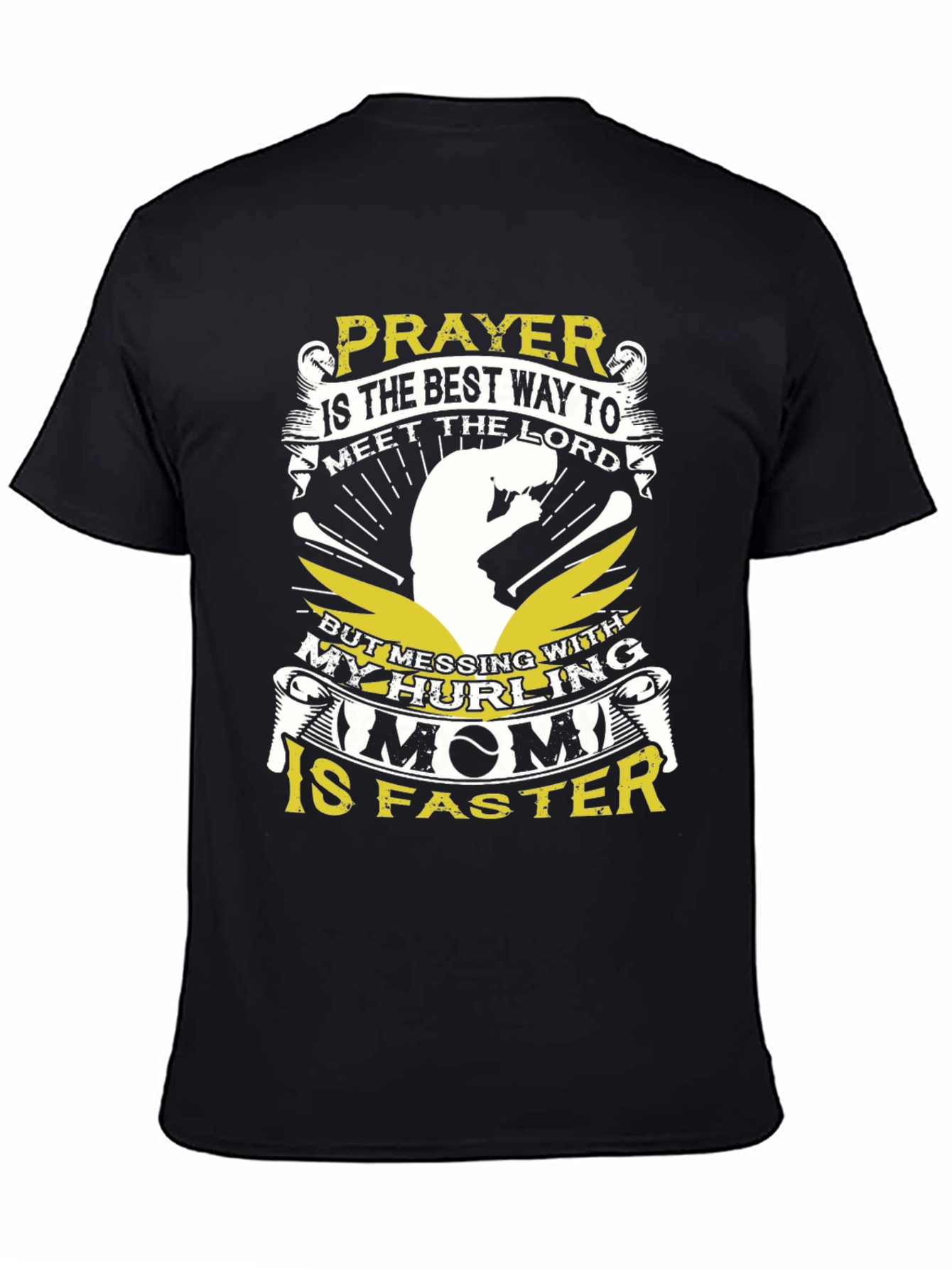 Hurling Mom T-Shirt - Prayer is the Best Way