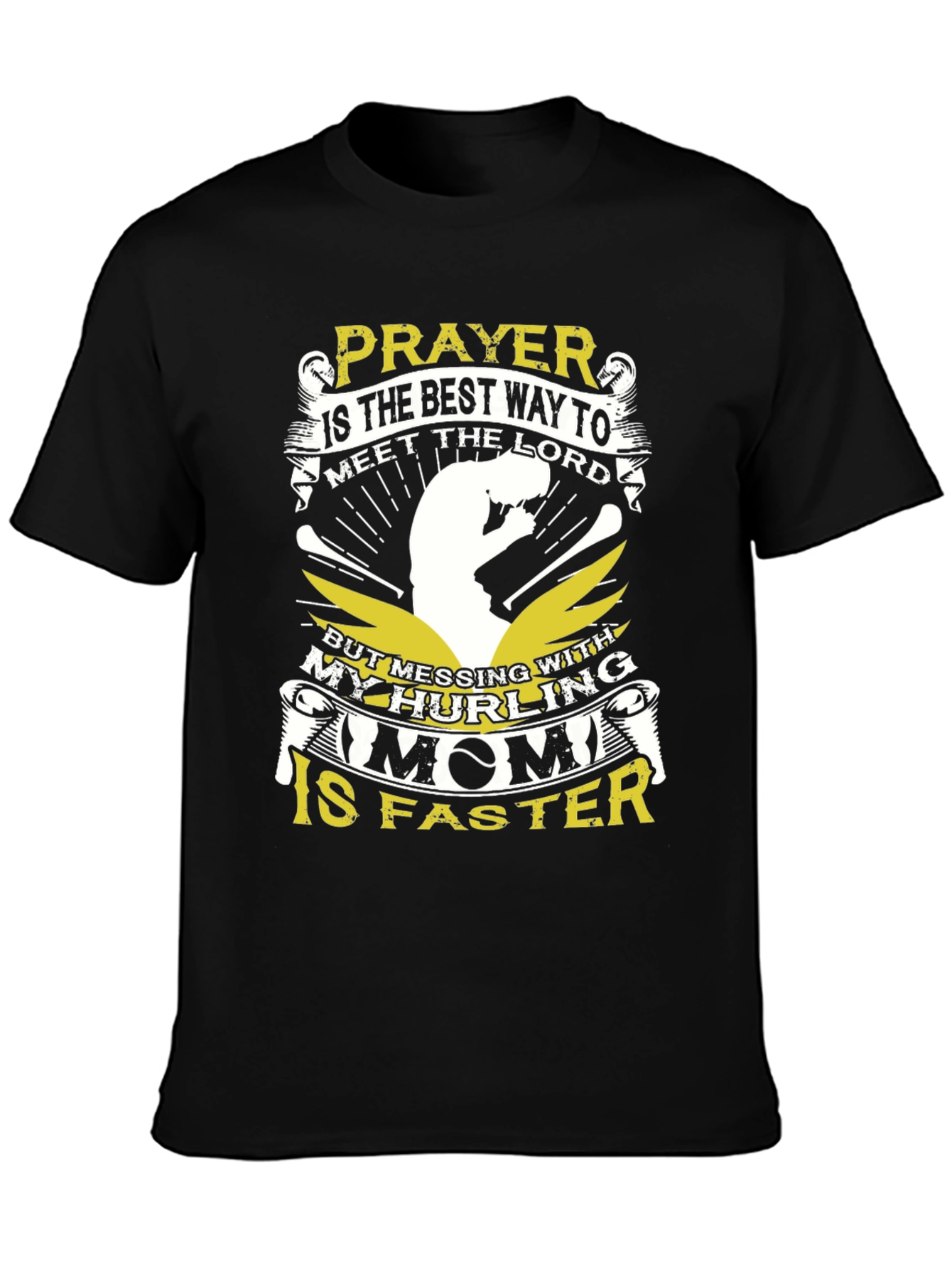 Hurling Mom T-Shirt - Prayer is the Best Way