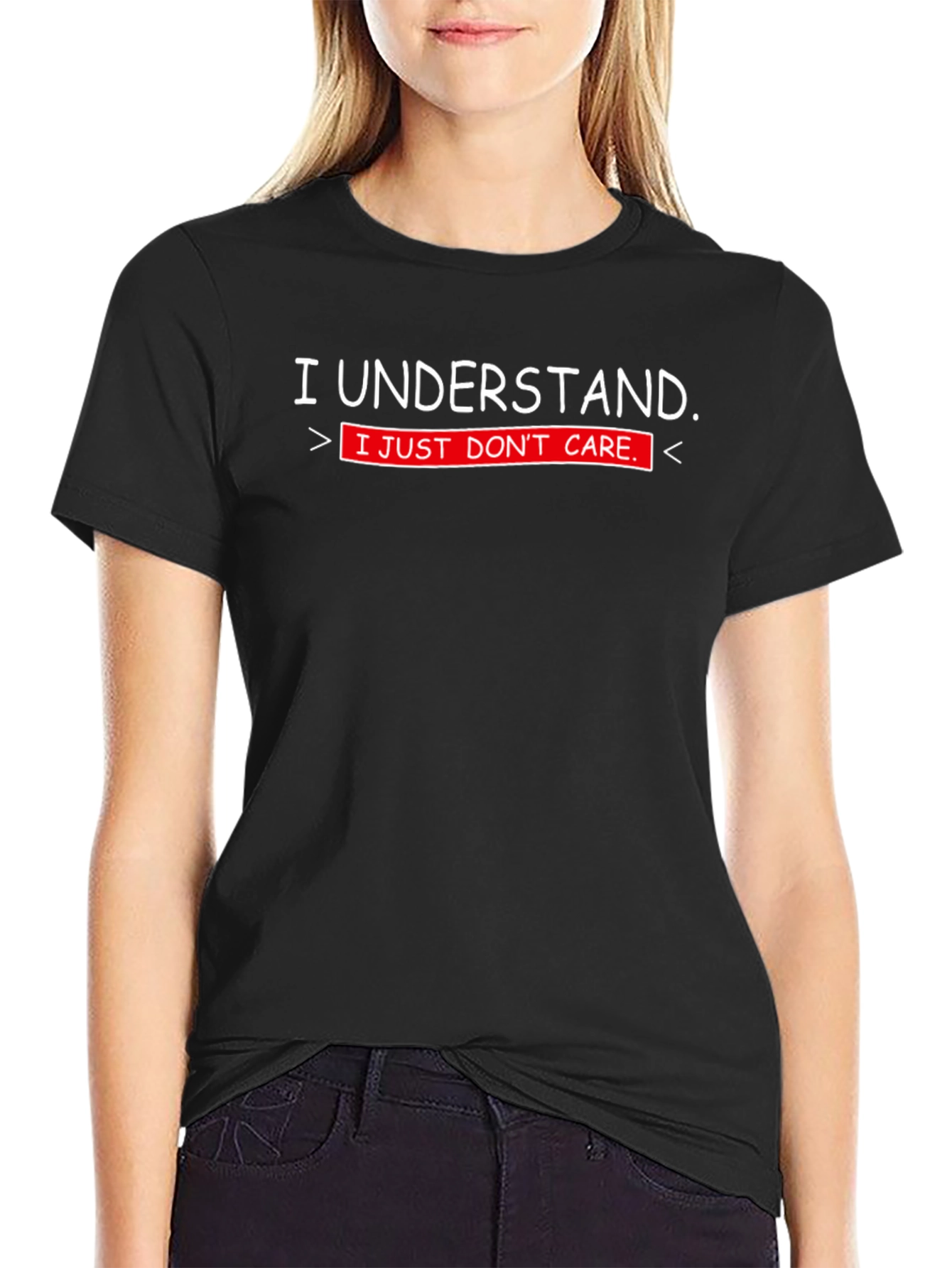 I Understand. I Just Dont Care. T-Shirt