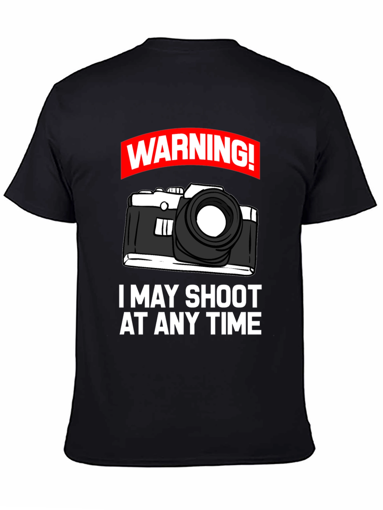 Warning: May Shoot At Any Time T-Shirt