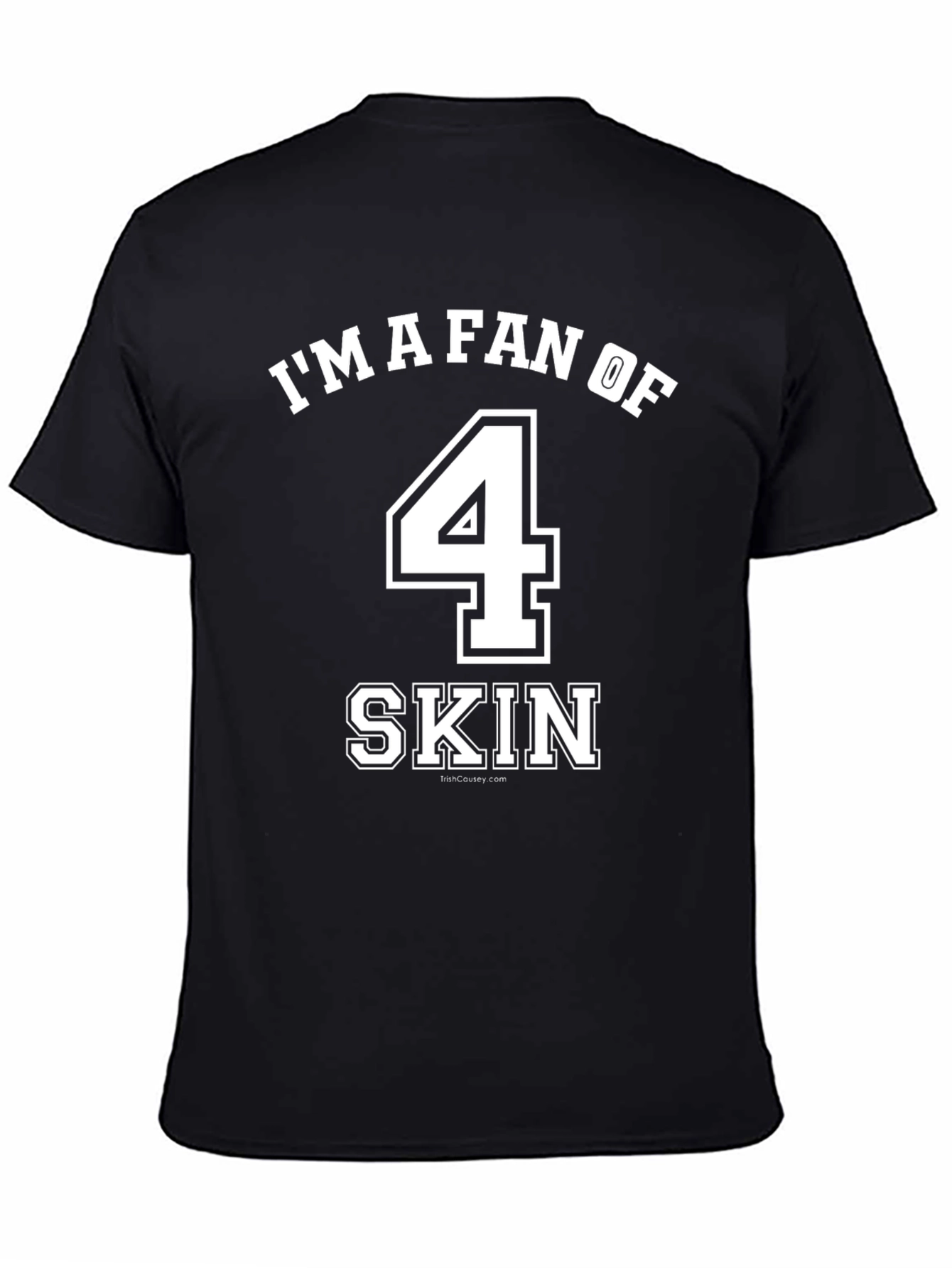 Im A Fan Of 4 Skin Tee