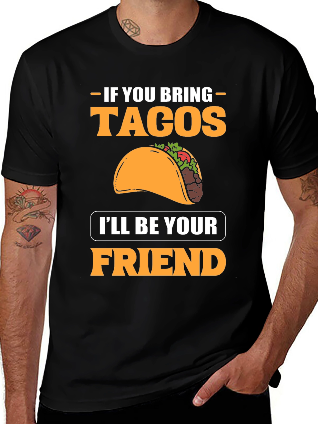 If You Bring Tacos Ill Be Your Friend T-Shirt