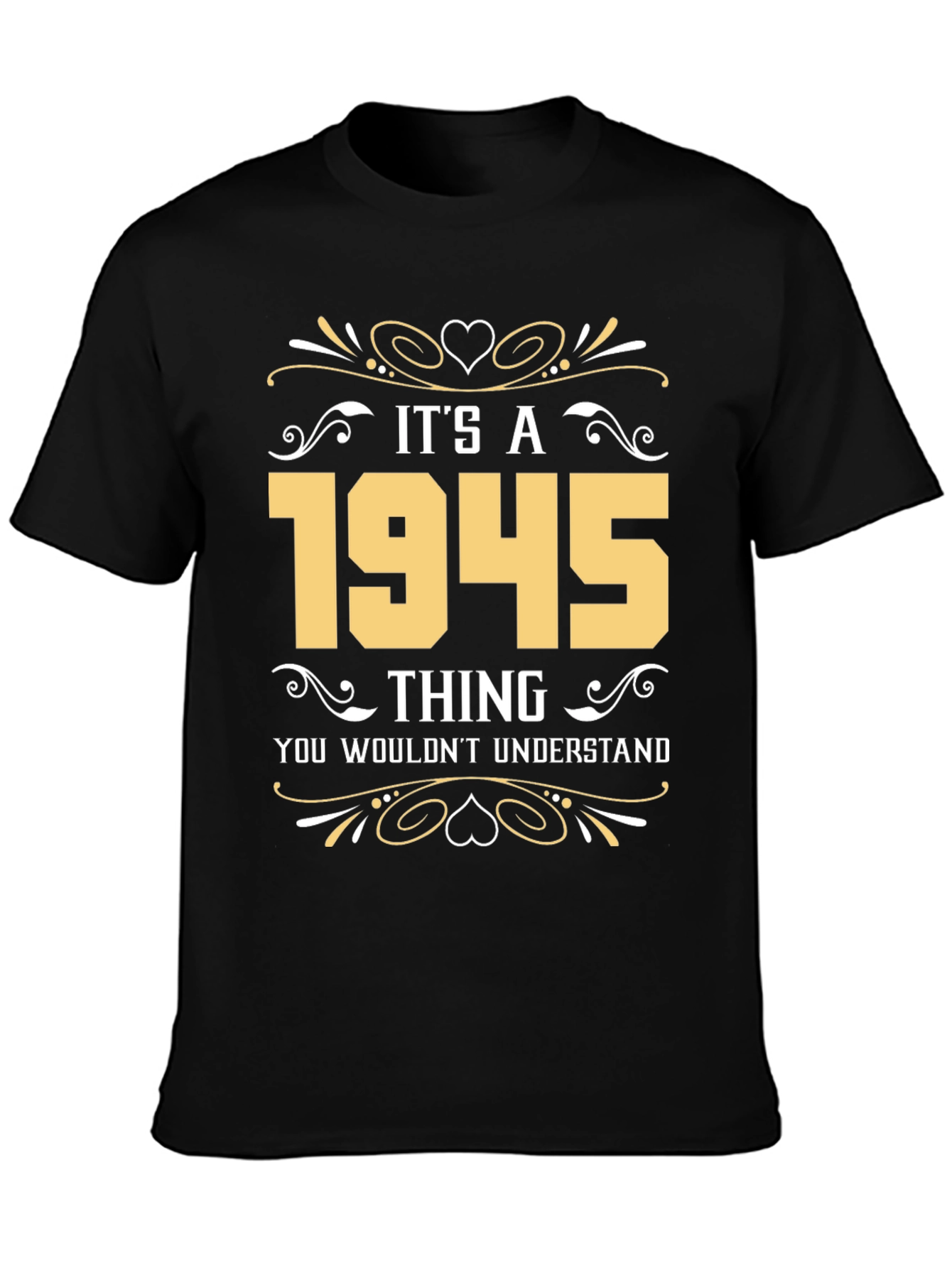 Its a 1945 Thing T-Shirt - Novelty Birthday Gift