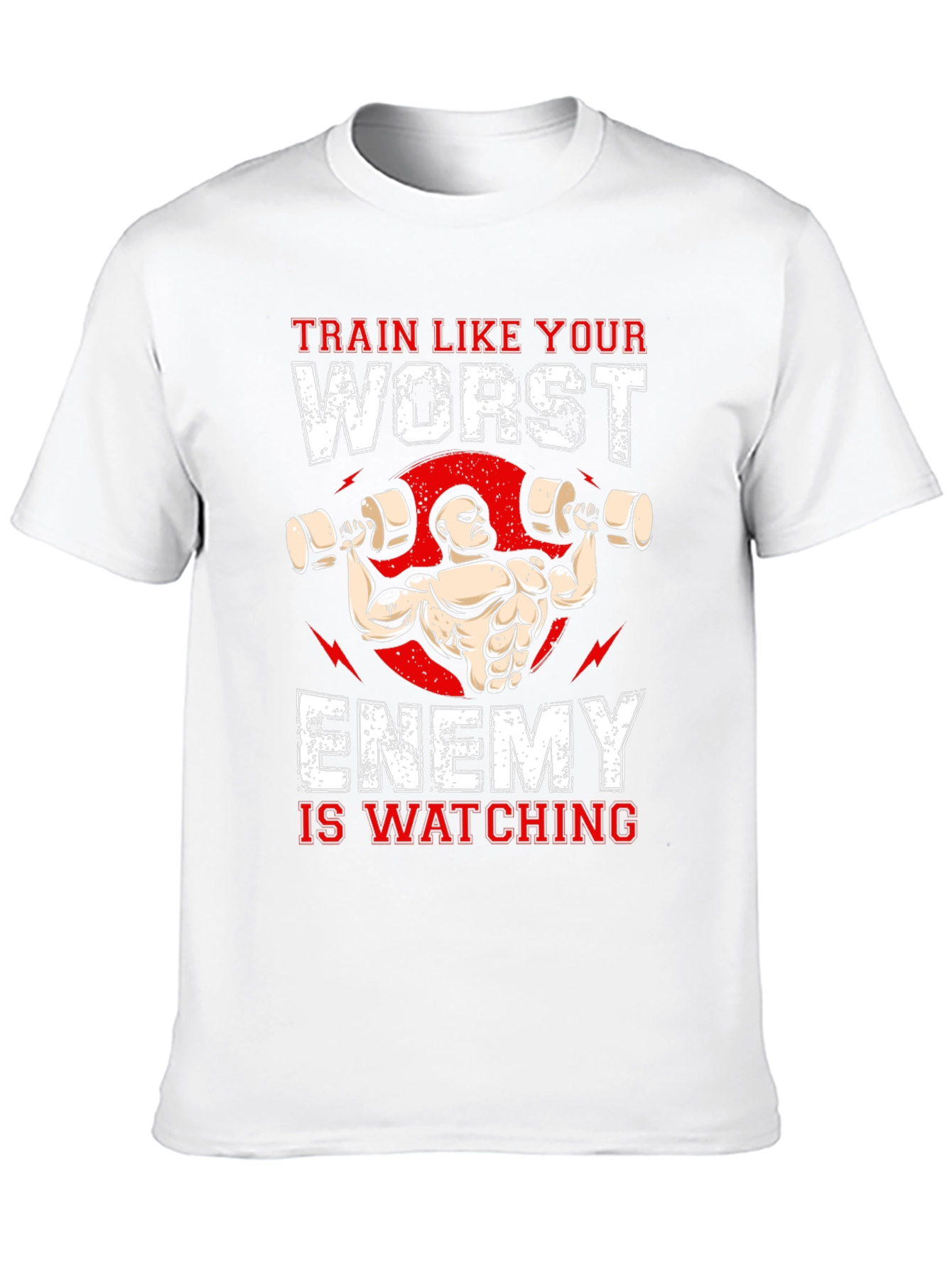 Train Like Your Worst Enemy Is Watching T-Shirt