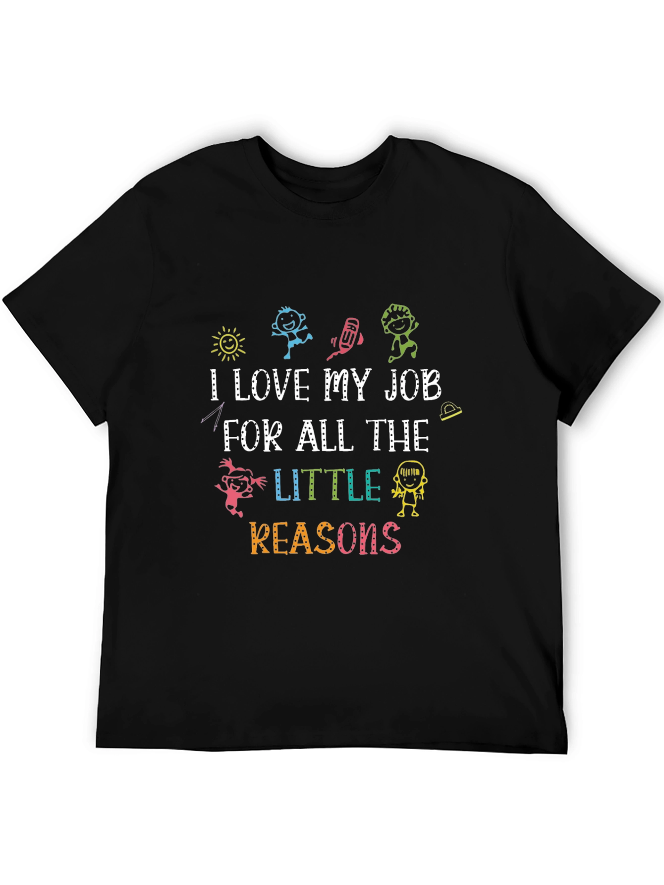 I Love My Job Teacher Graphic T-Shirt
