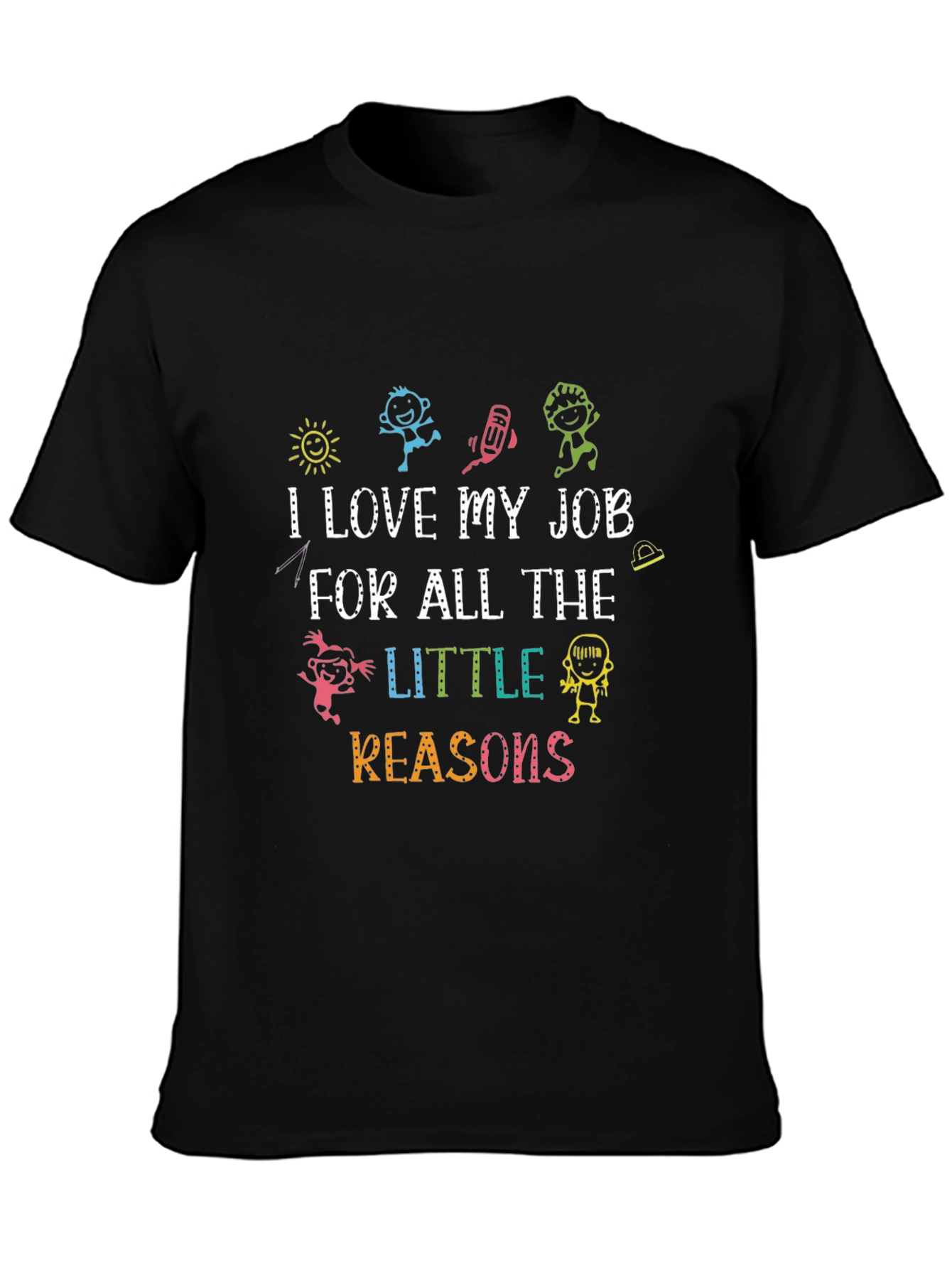 I Love My Job Teacher Graphic T-Shirt