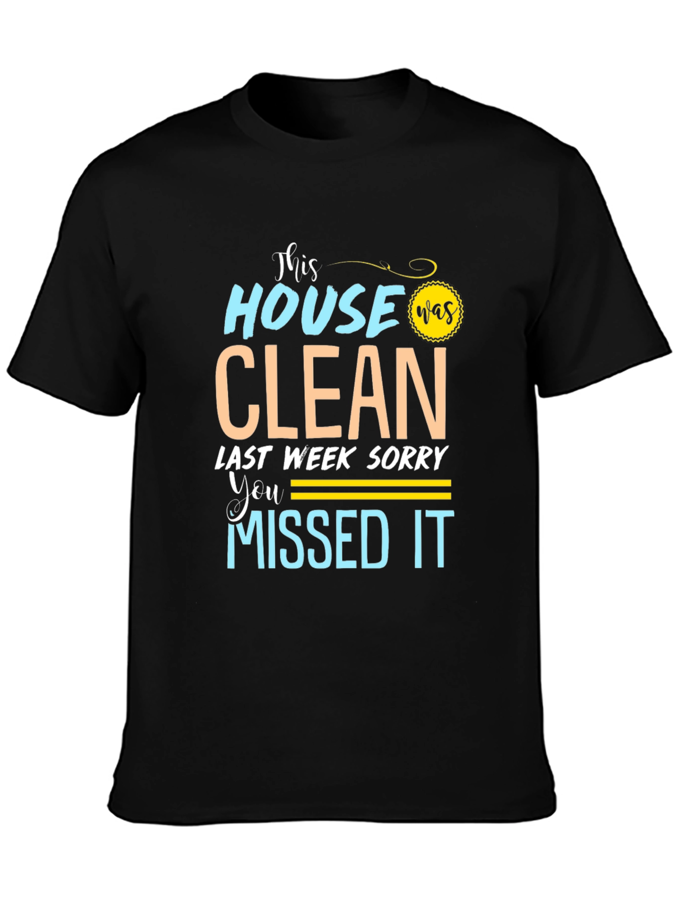 Funny Cleaning Crew T-Shirt - This House Was Clean