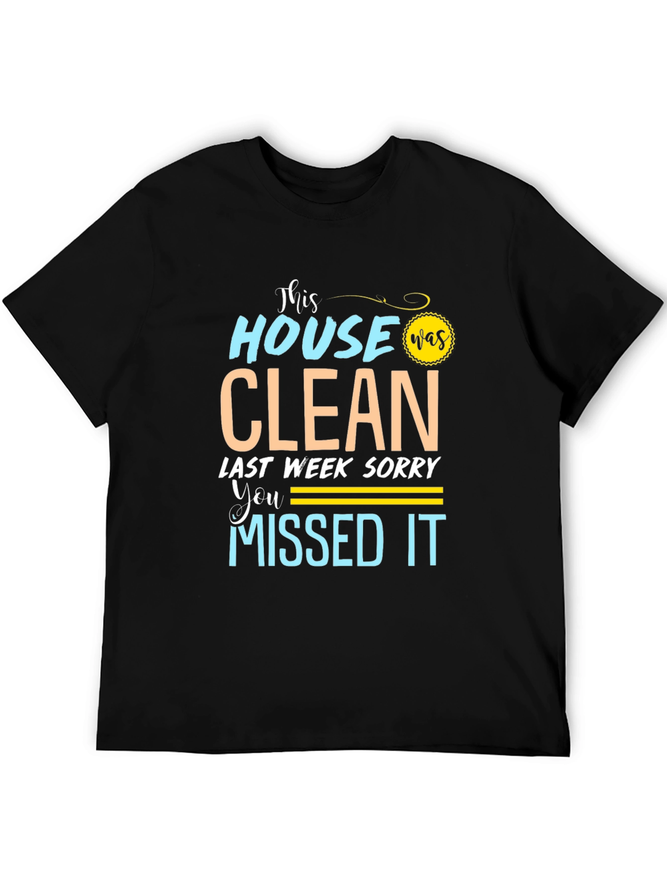 Funny Cleaning Crew T-Shirt - This House Was Clean