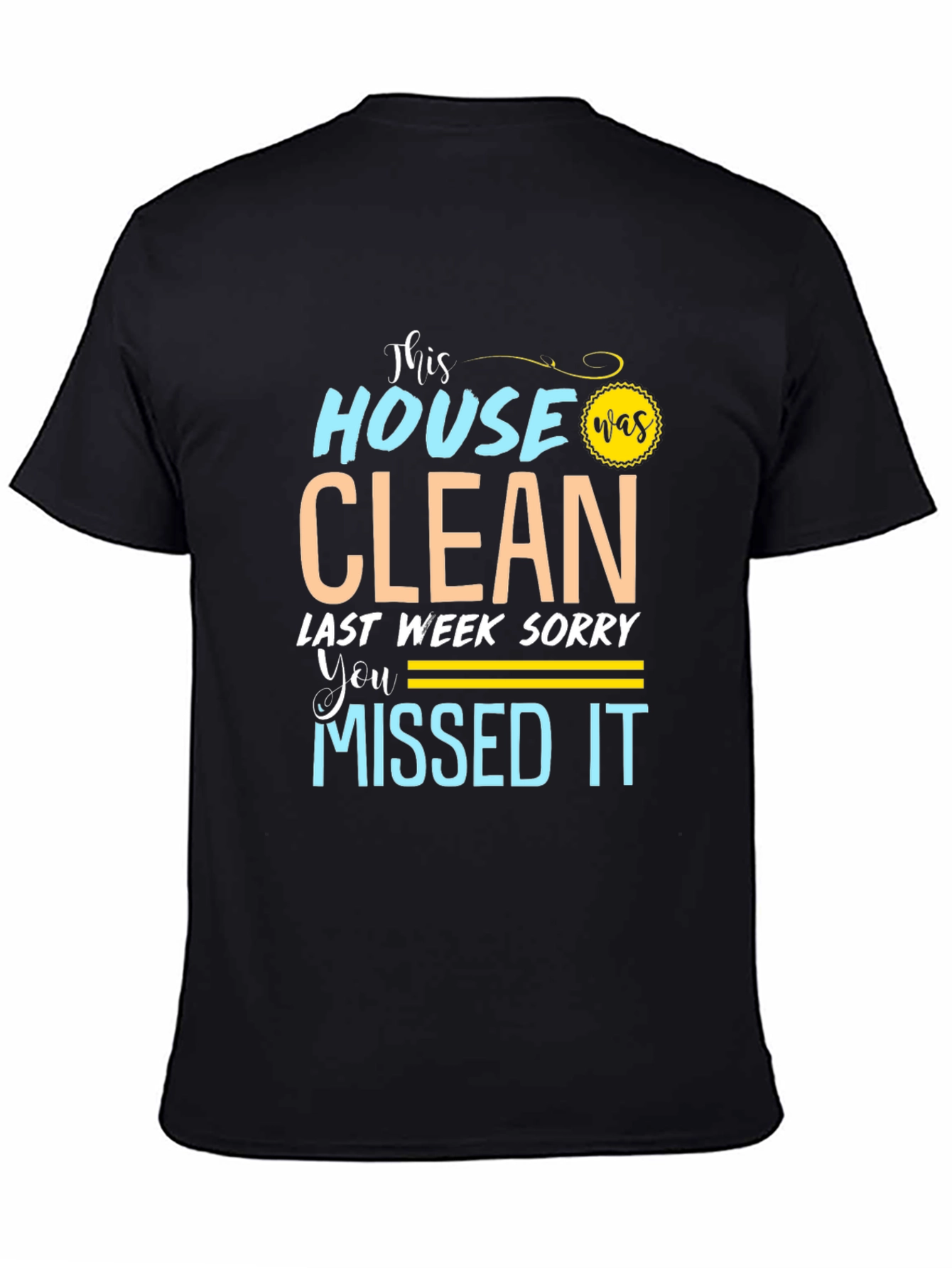 Funny Cleaning Crew T-Shirt - This House Was Clean