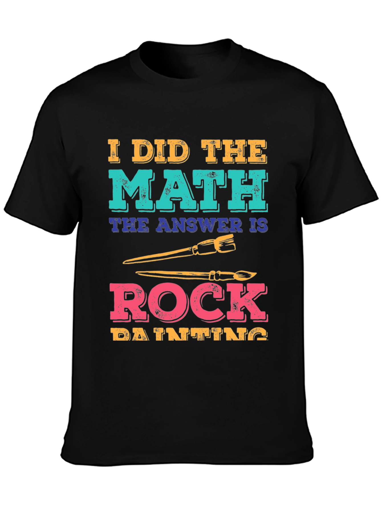 I Did The Math: Rock Painting T-Shirt