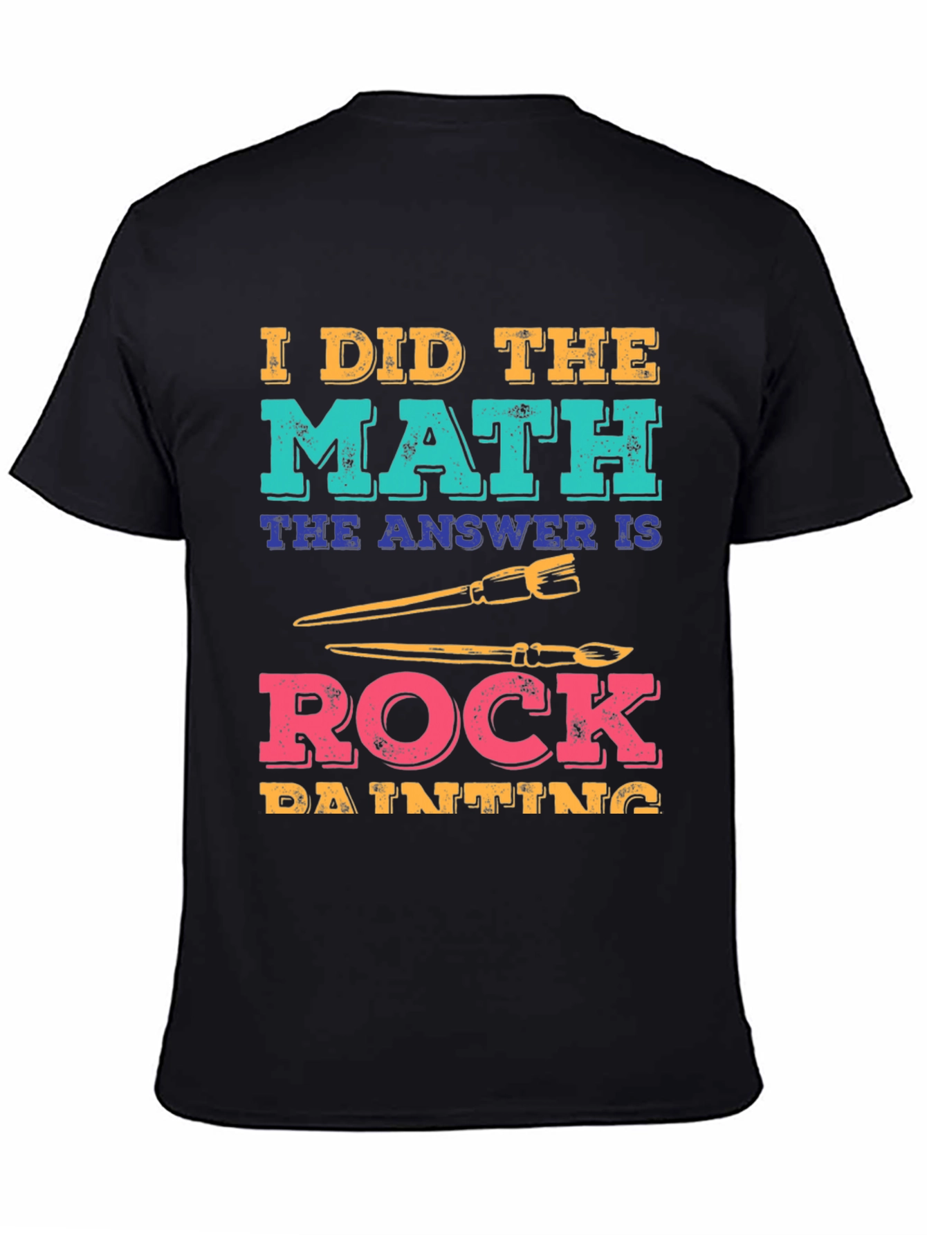 I Did The Math: Rock Painting T-Shirt