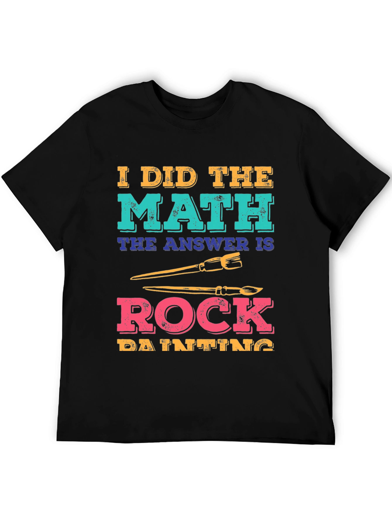 I Did The Math: Rock Painting T-Shirt