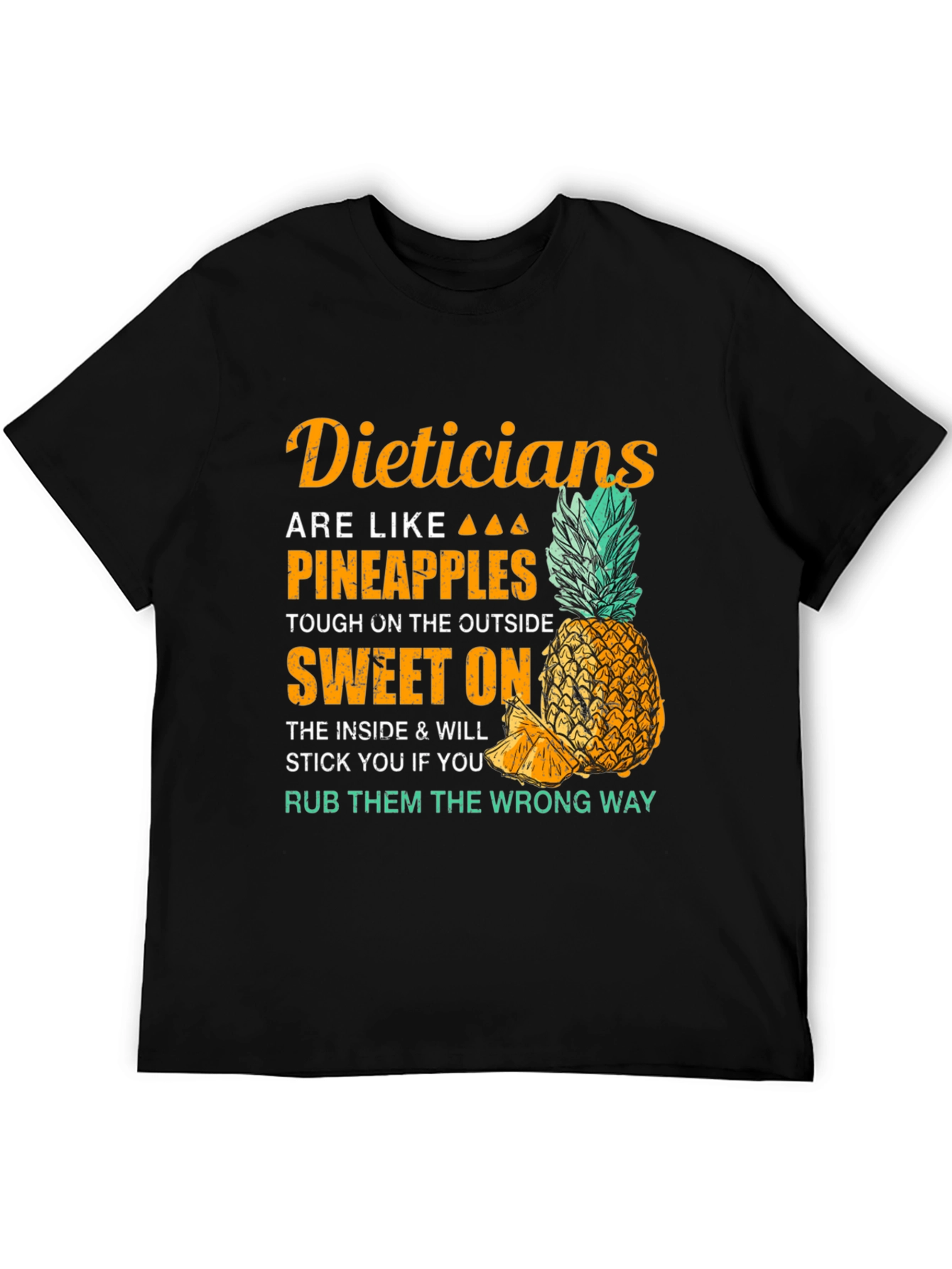 Dieticians Are Like Pineapples Graphic T-Shirt