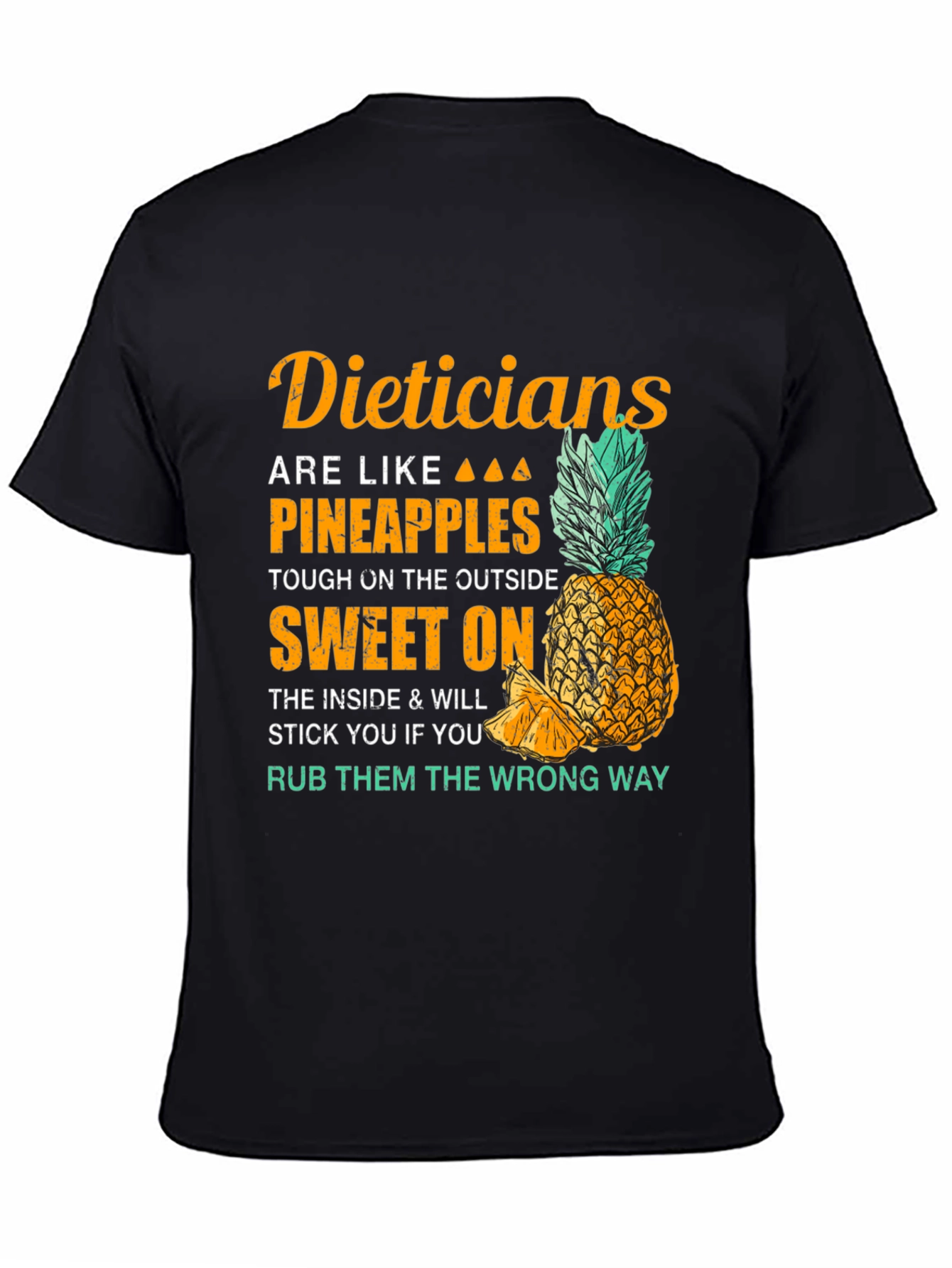 Dieticians Are Like Pineapples Graphic T-Shirt