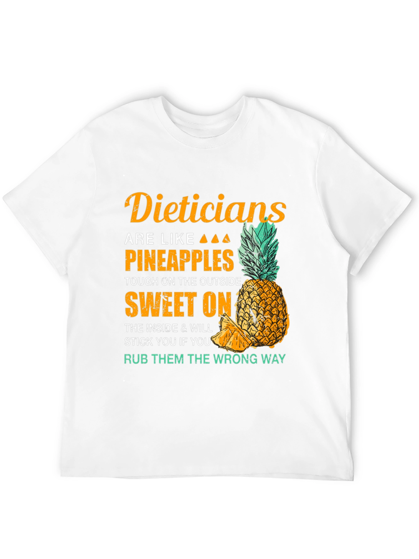 Dieticians Are Like Pineapples Graphic T-Shirt