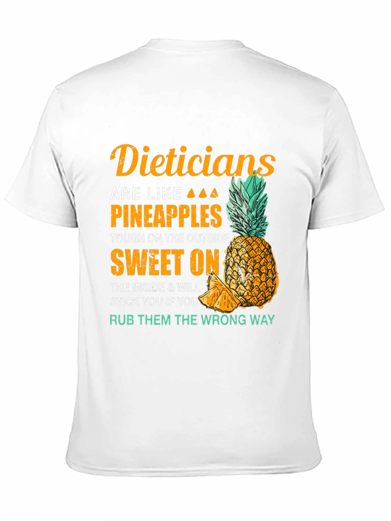 Dieticians Are Like Pineapples Graphic T-Shirt