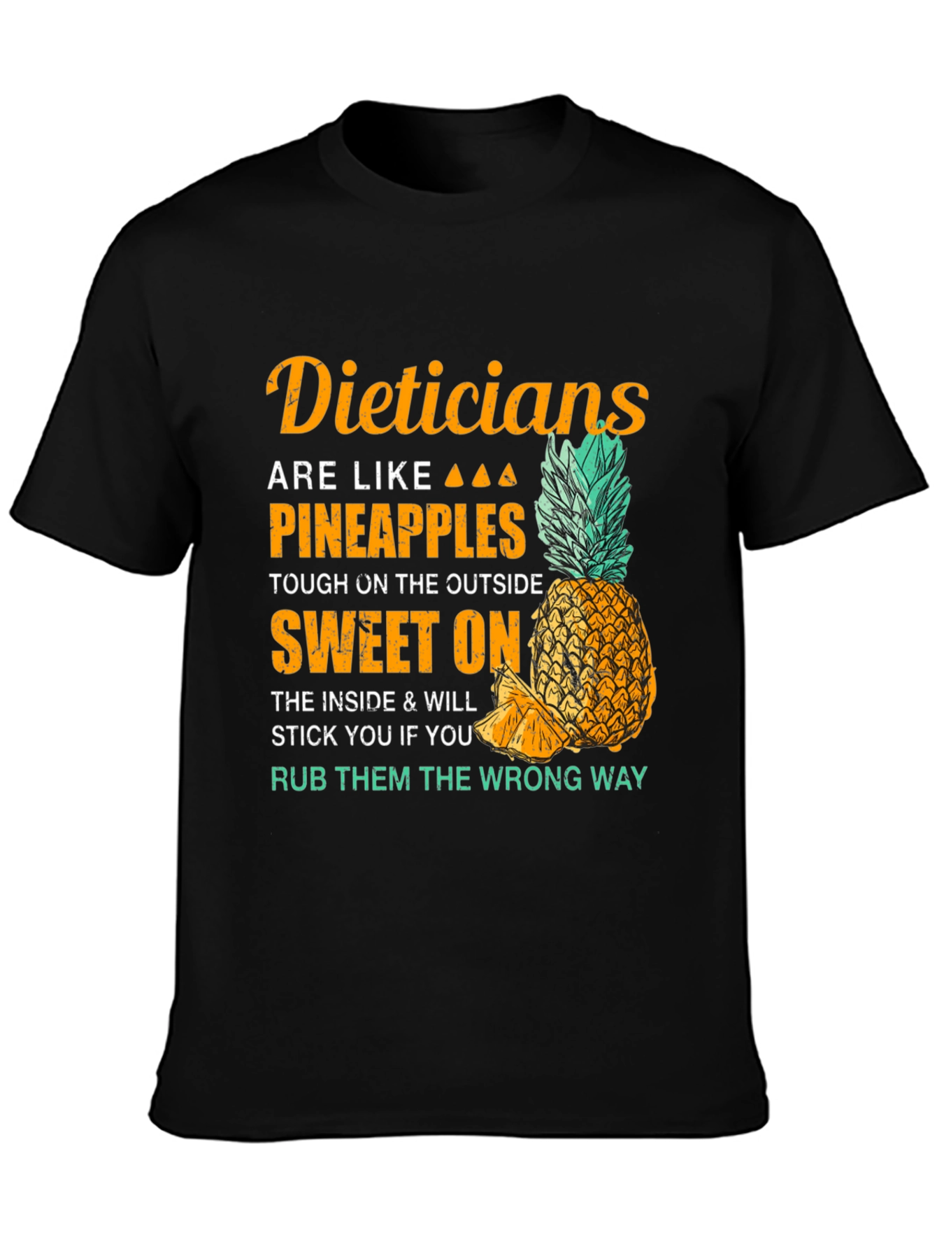 Dieticians Are Like Pineapples Graphic T-Shirt