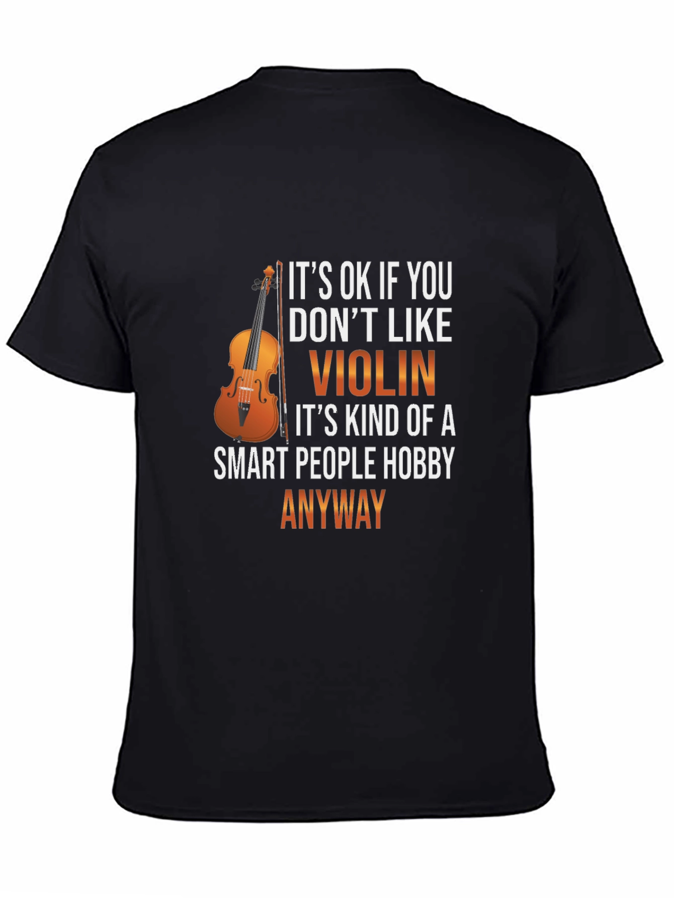 Violin Hobbyist T-Shirt - Smart People Anyway!