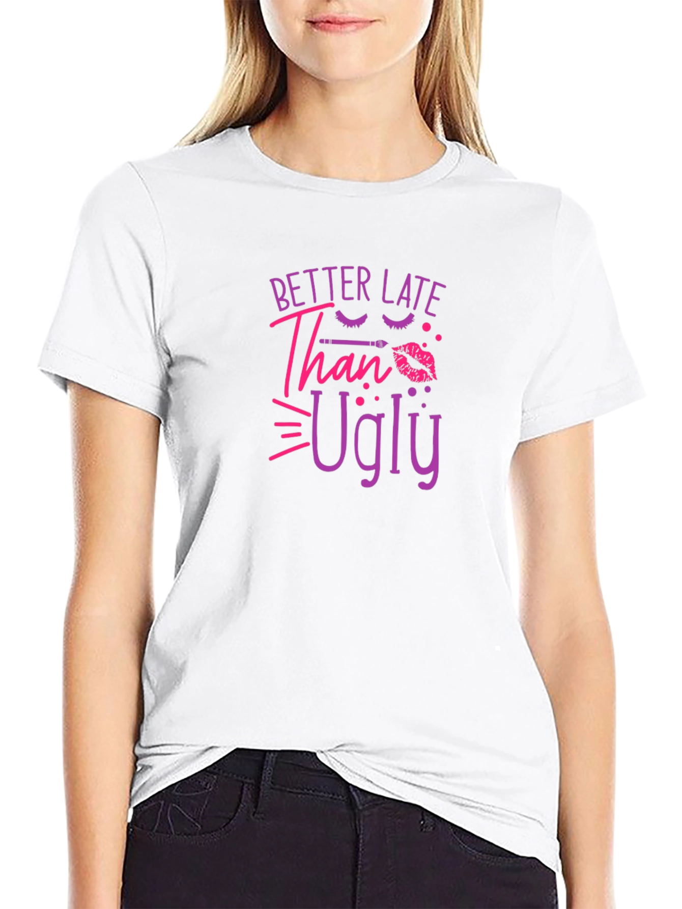Better Late Than Ugly Graphic T-Shirt
