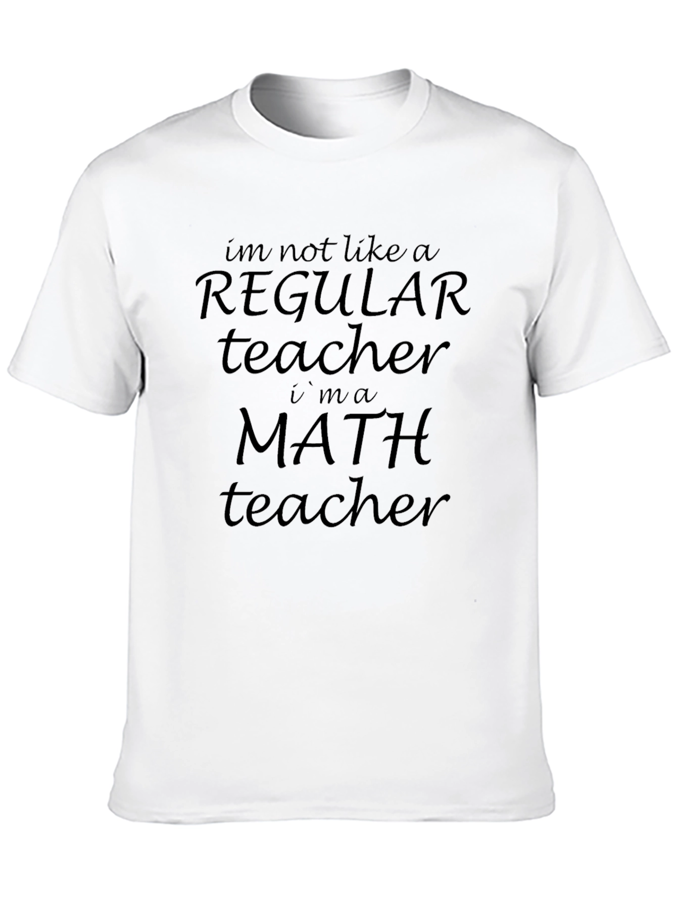 Math Teacher Graphic T-Shirt - Regular Teacher Alternative