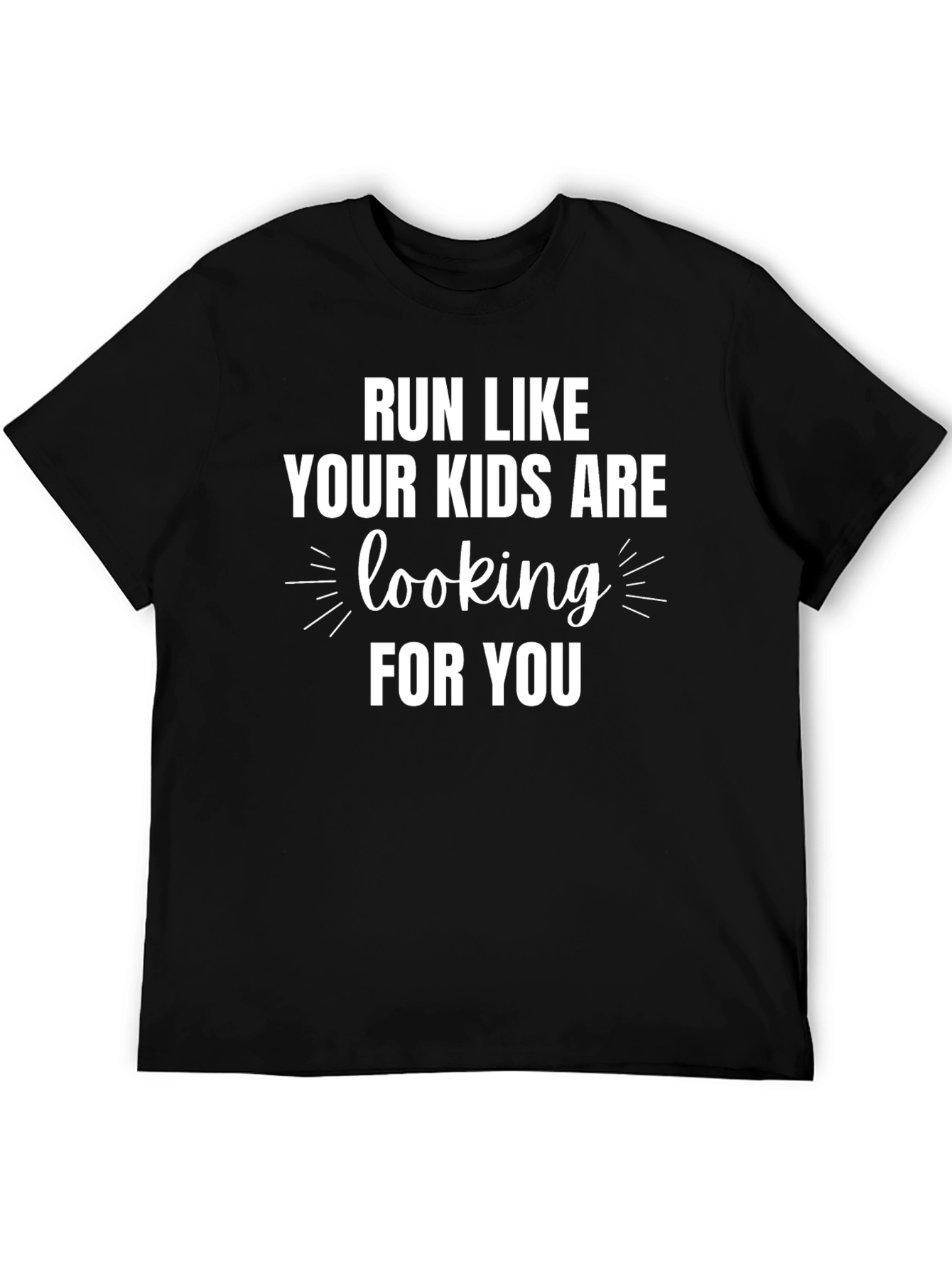 Run Like Your Kids T-Shirt