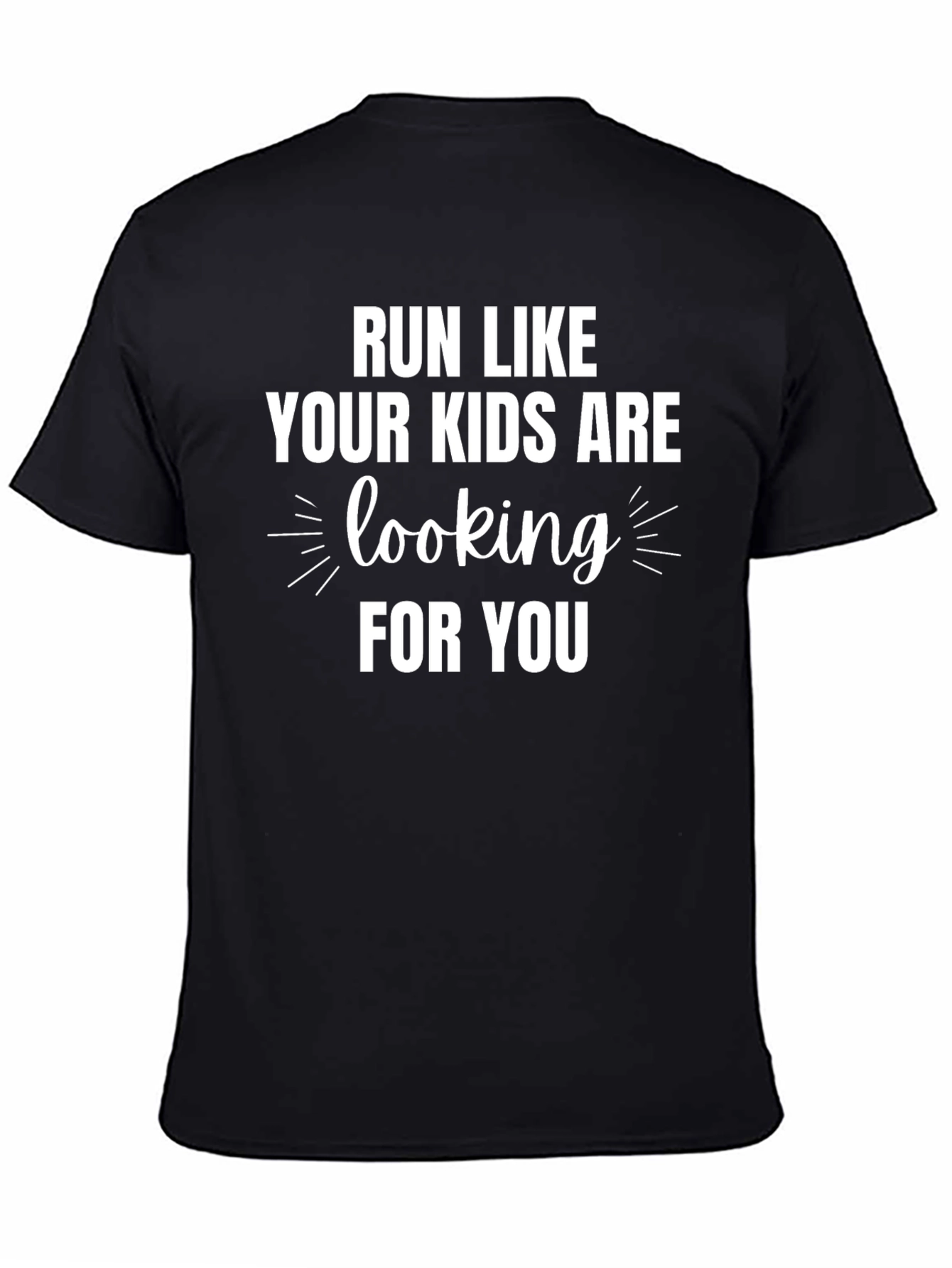 Run Like Your Kids T-Shirt