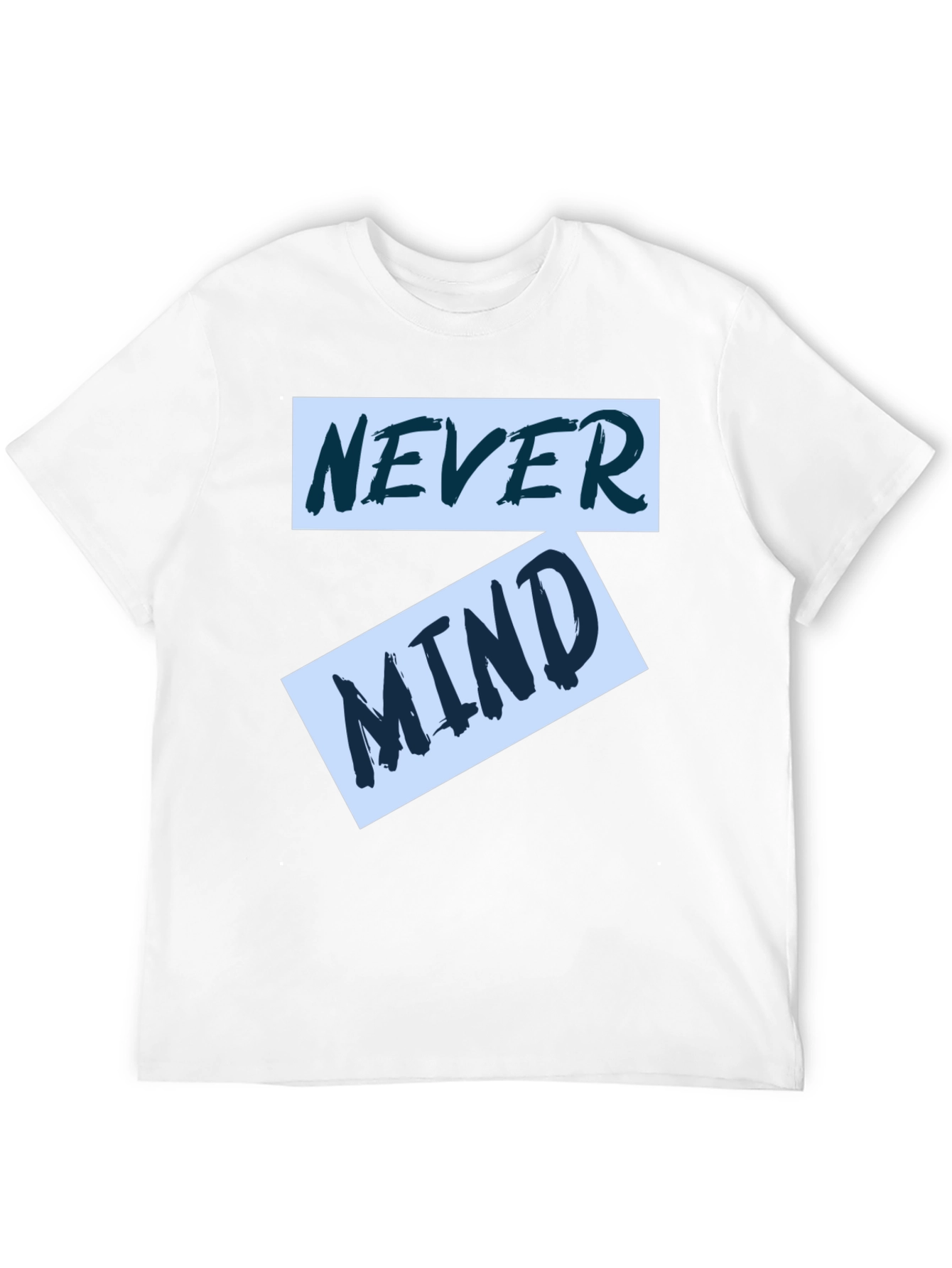 Never Mind Graphic Tee - Trendy Casual Wear
