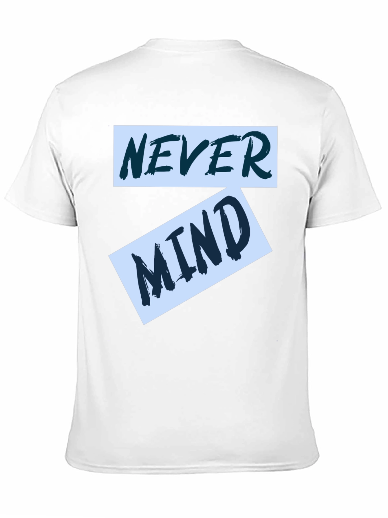 Never Mind Graphic Tee - Trendy Casual Wear