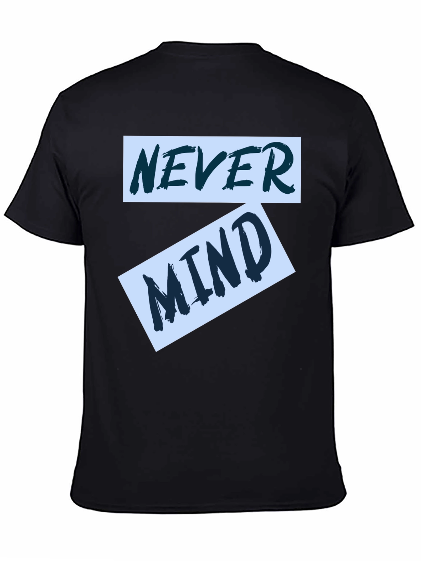 Never Mind Graphic Tee - Trendy Casual Wear