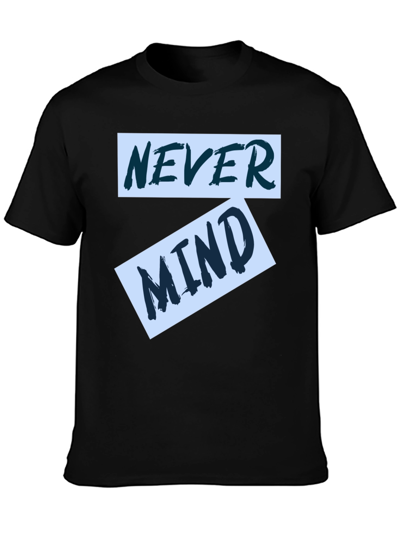 Never Mind Graphic Tee - Trendy Casual Wear