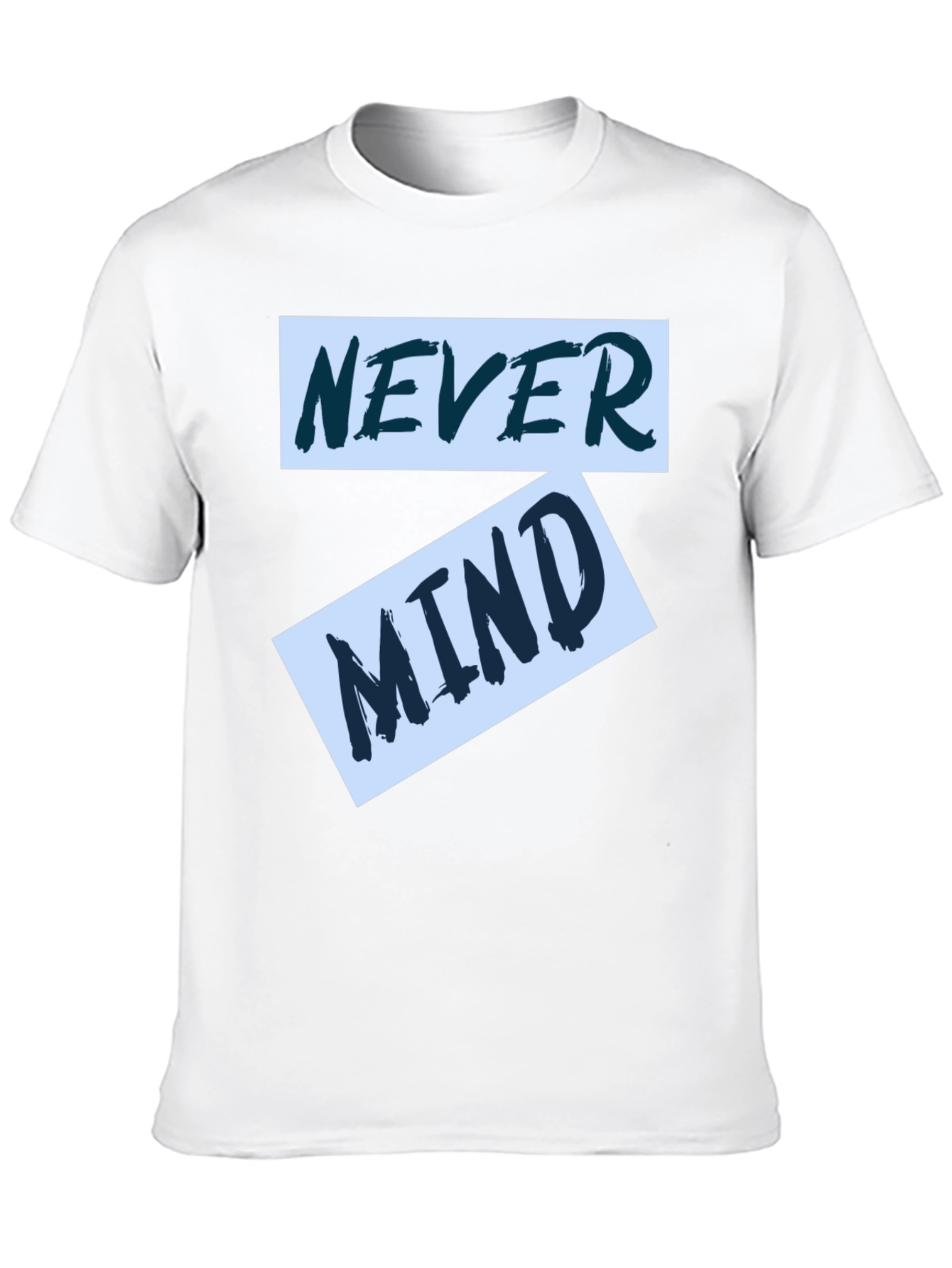 Never Mind Graphic Tee - Trendy Casual Wear