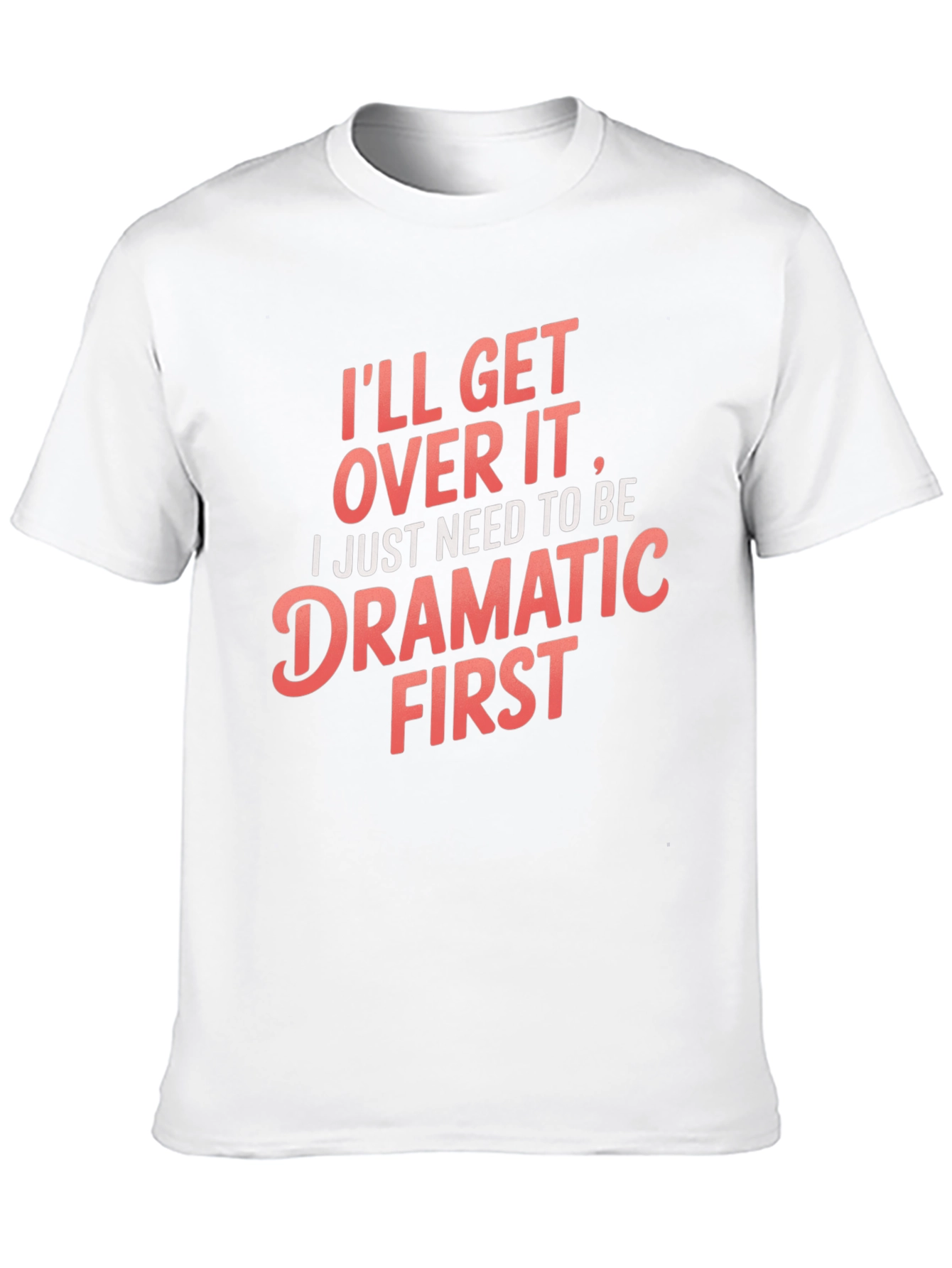 Dramatic First Mens Graphic Tee