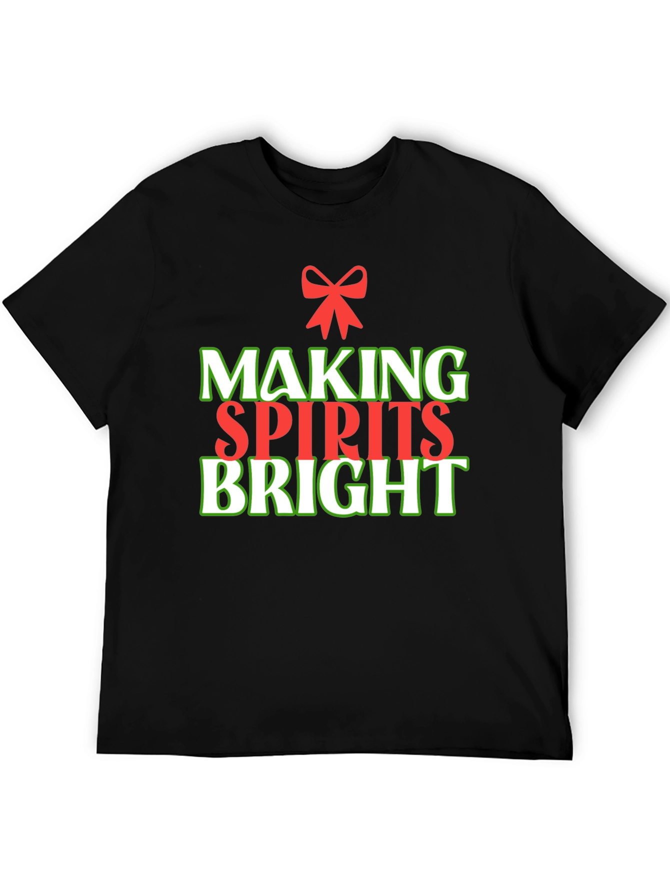 Making Spirits Bright Christmas Holiday T-Shirt