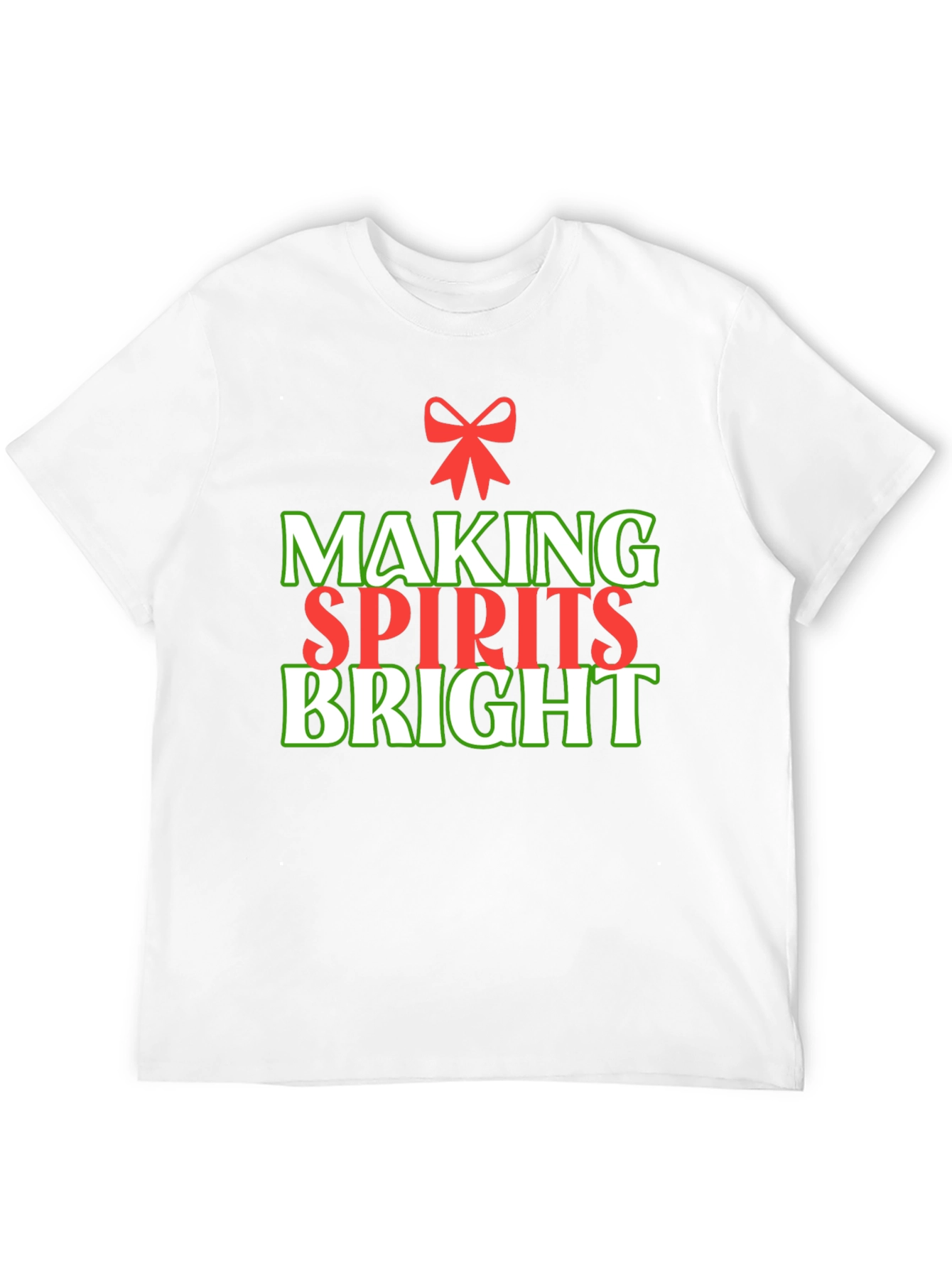 Making Spirits Bright Christmas Holiday T-Shirt