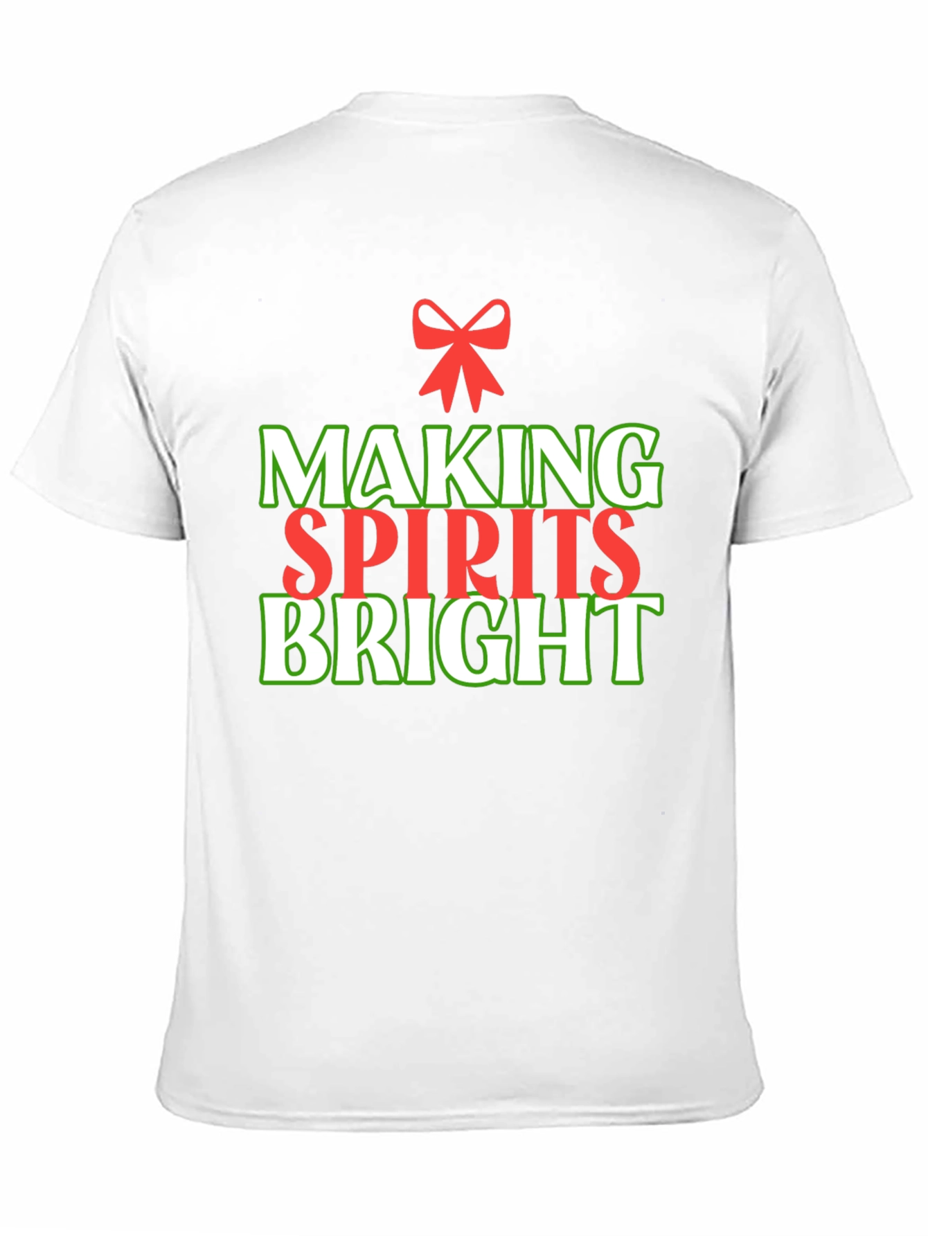 Making Spirits Bright Christmas Holiday T-Shirt