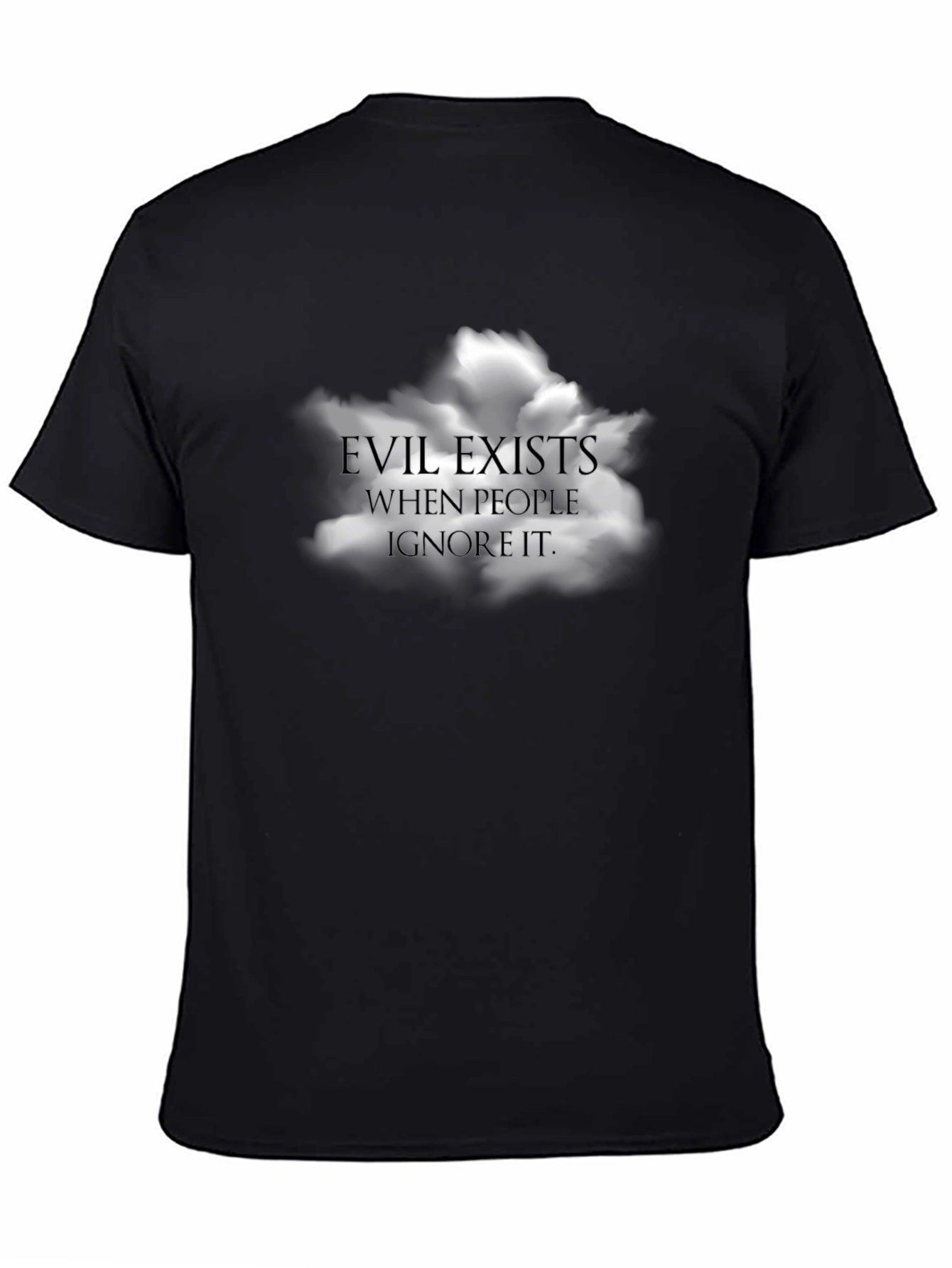Evil Exists When People Ignore It T-Shirt