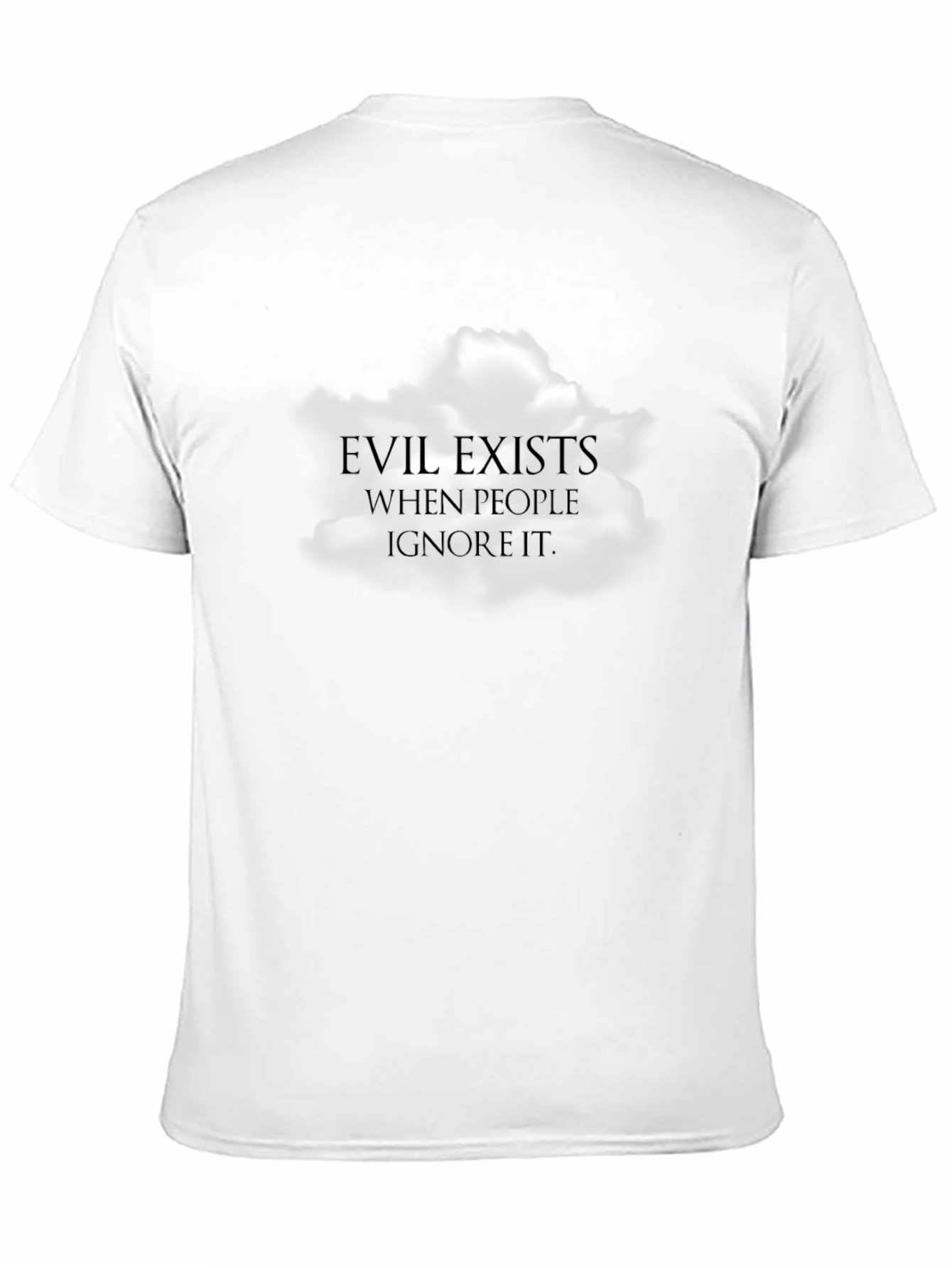 Evil Exists When People Ignore It T-Shirt