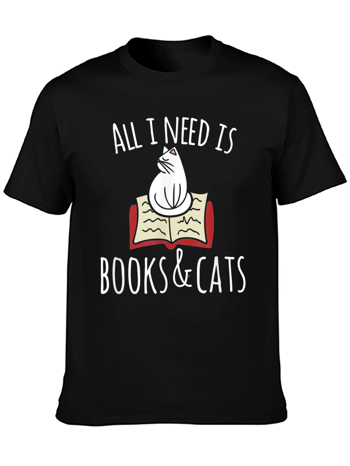 All I Need Is Books & Cats T-Shirt