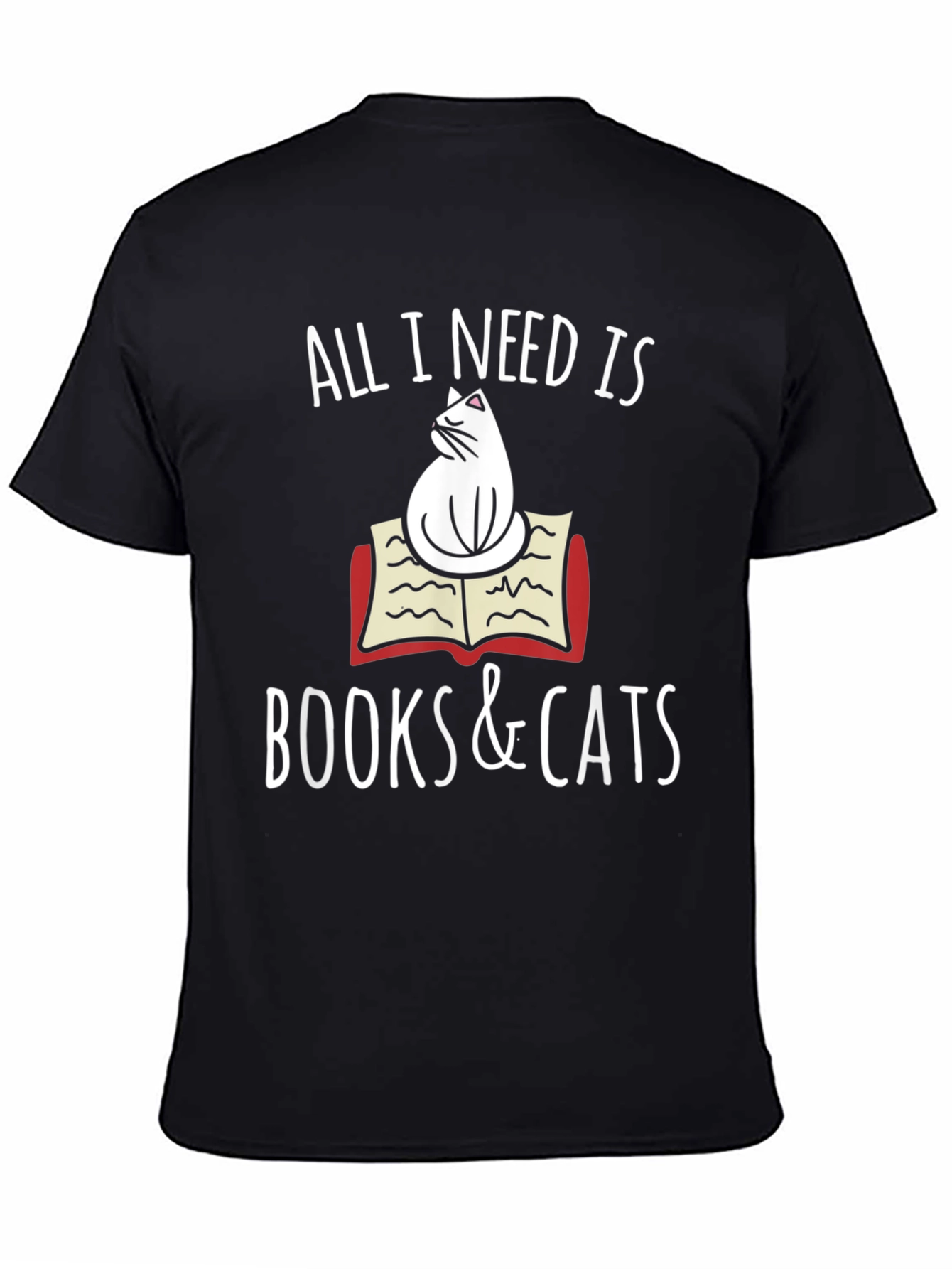 All I Need Is Books & Cats T-Shirt