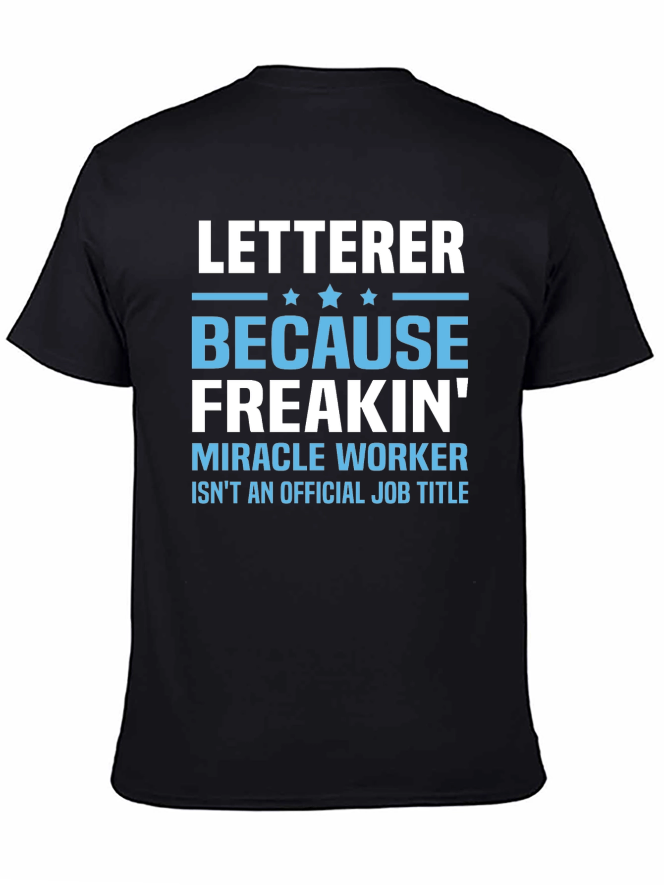 Letterer Miracle Worker Funny T-Shirt