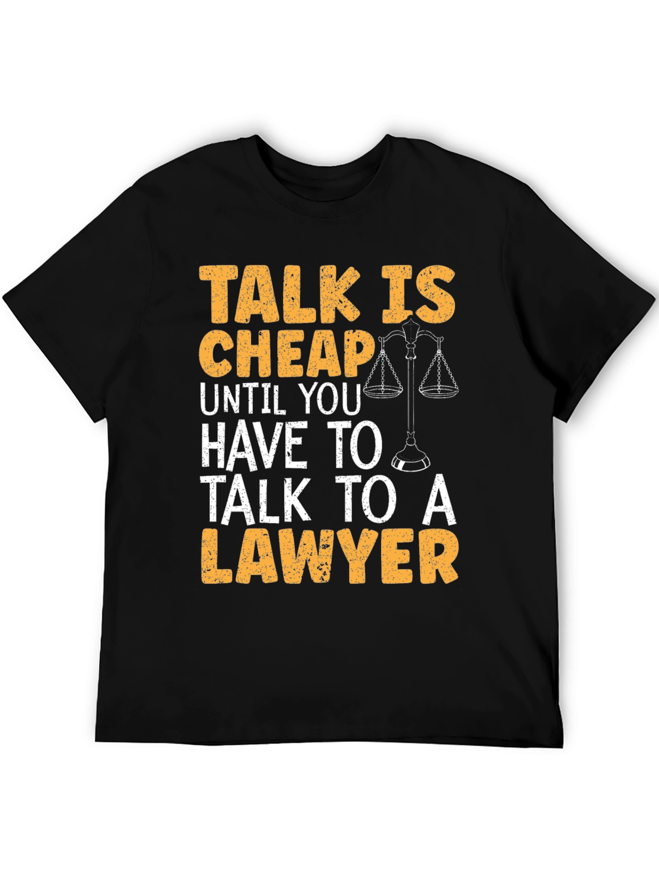 Talk Is Cheap Lawyer T-Shirt