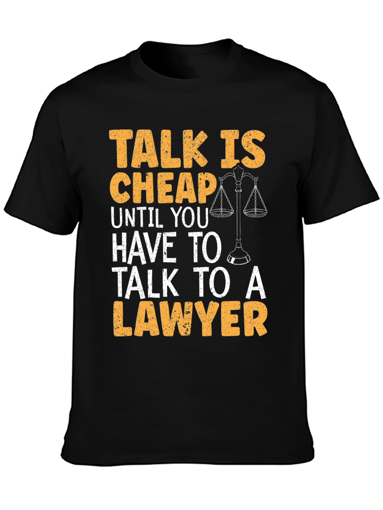 Talk Is Cheap Lawyer T-Shirt