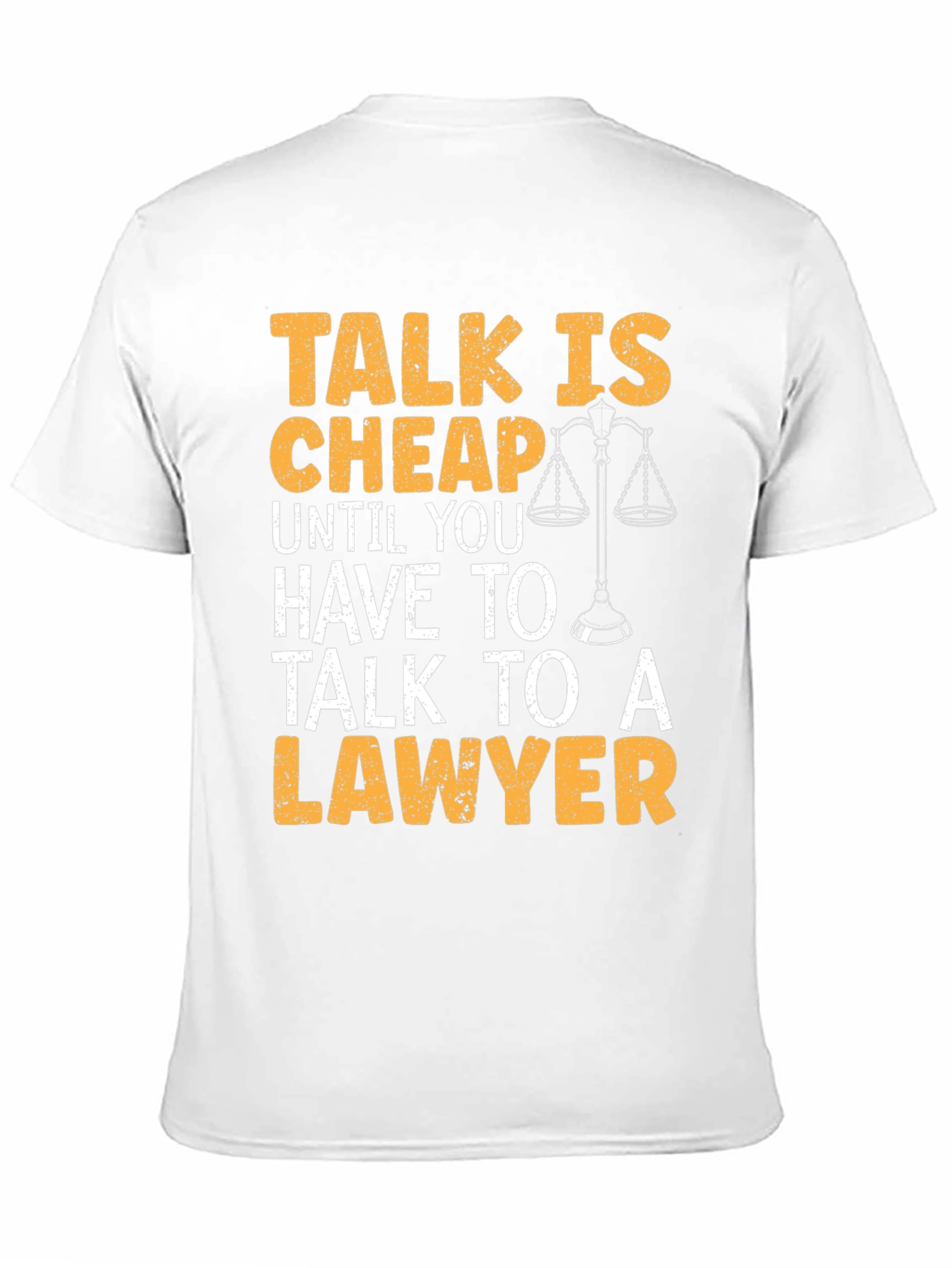 Talk Is Cheap Lawyer T-Shirt