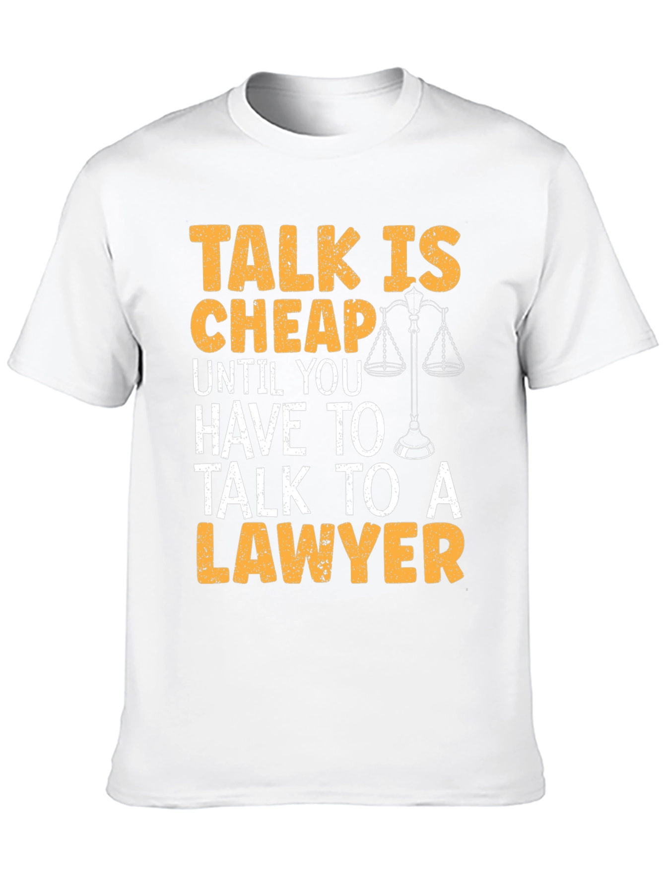 Talk Is Cheap Lawyer T-Shirt