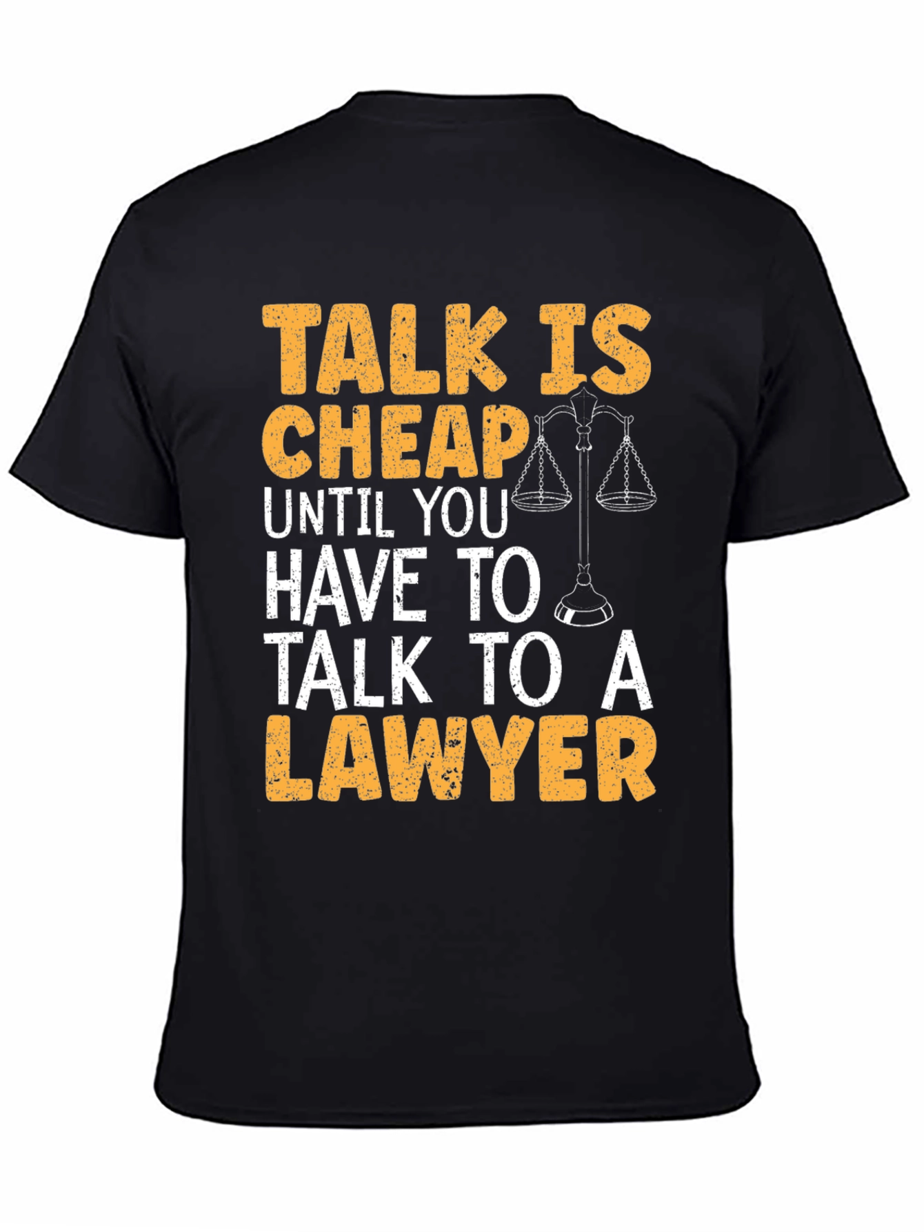 Talk Is Cheap Lawyer T-Shirt