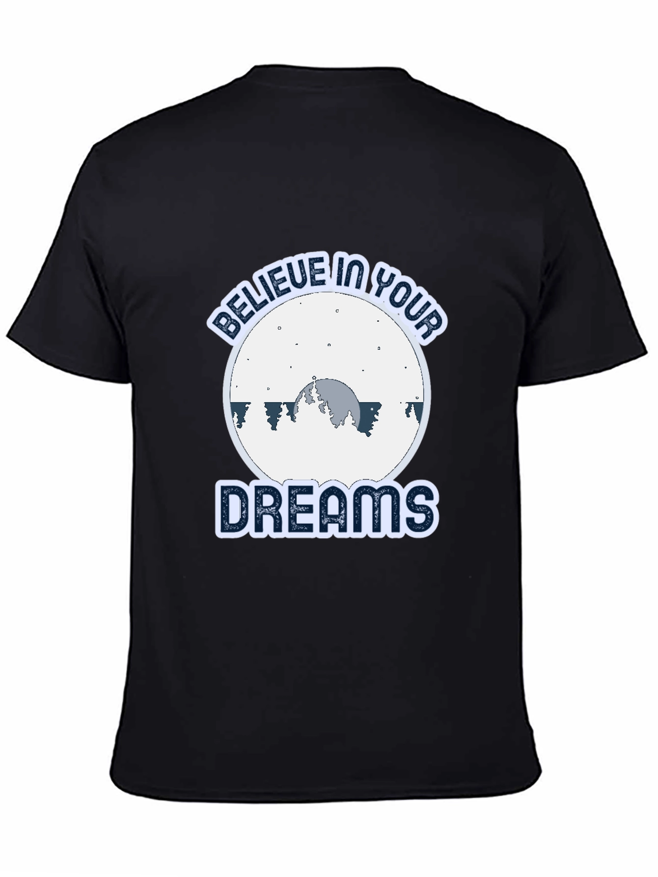 Believe In Your Dreams Graphic T-Shirt