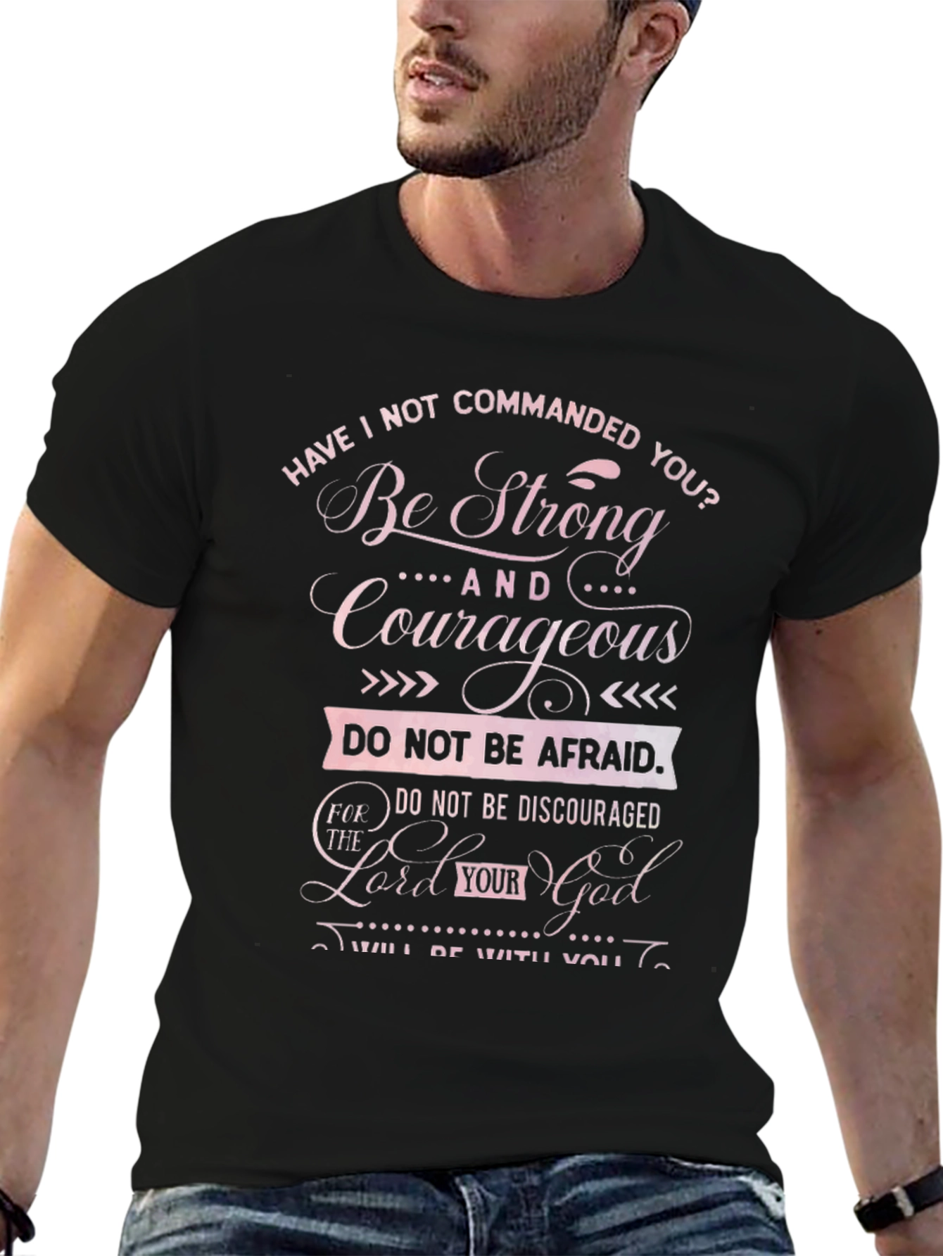 Be Strong and Courageous Graphic T-Shirt