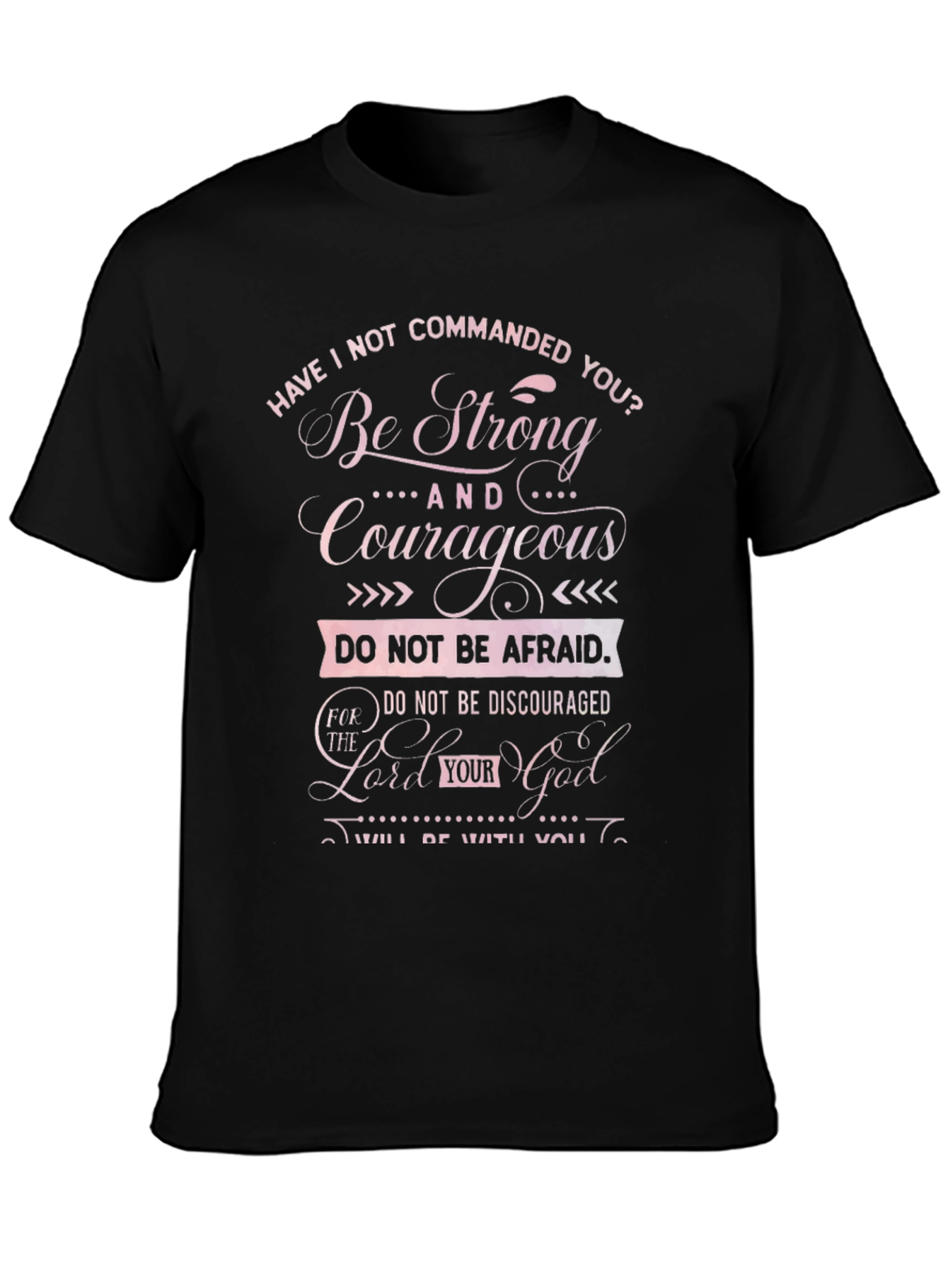 Be Strong and Courageous Graphic T-Shirt