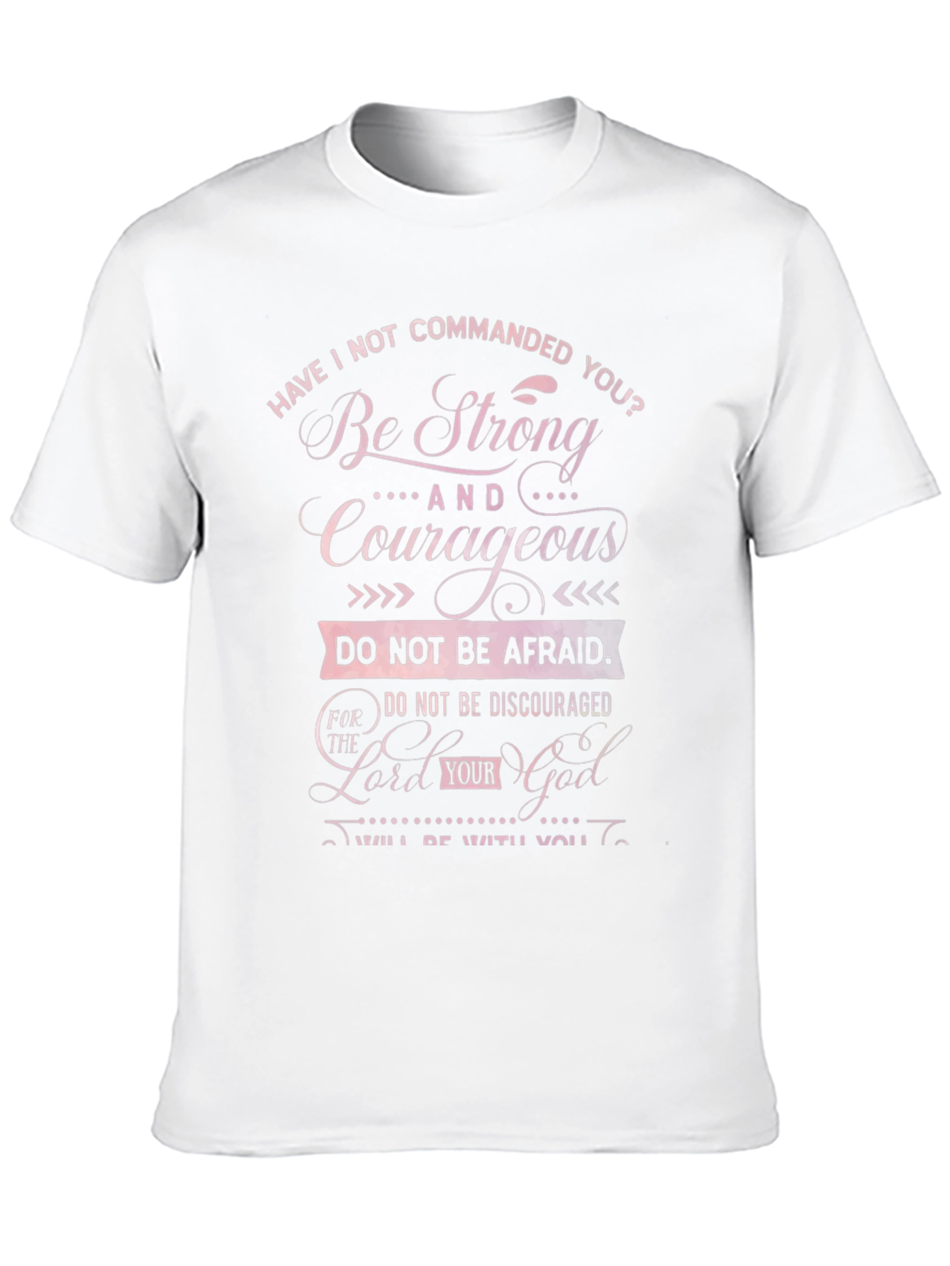 Be Strong and Courageous Graphic T-Shirt