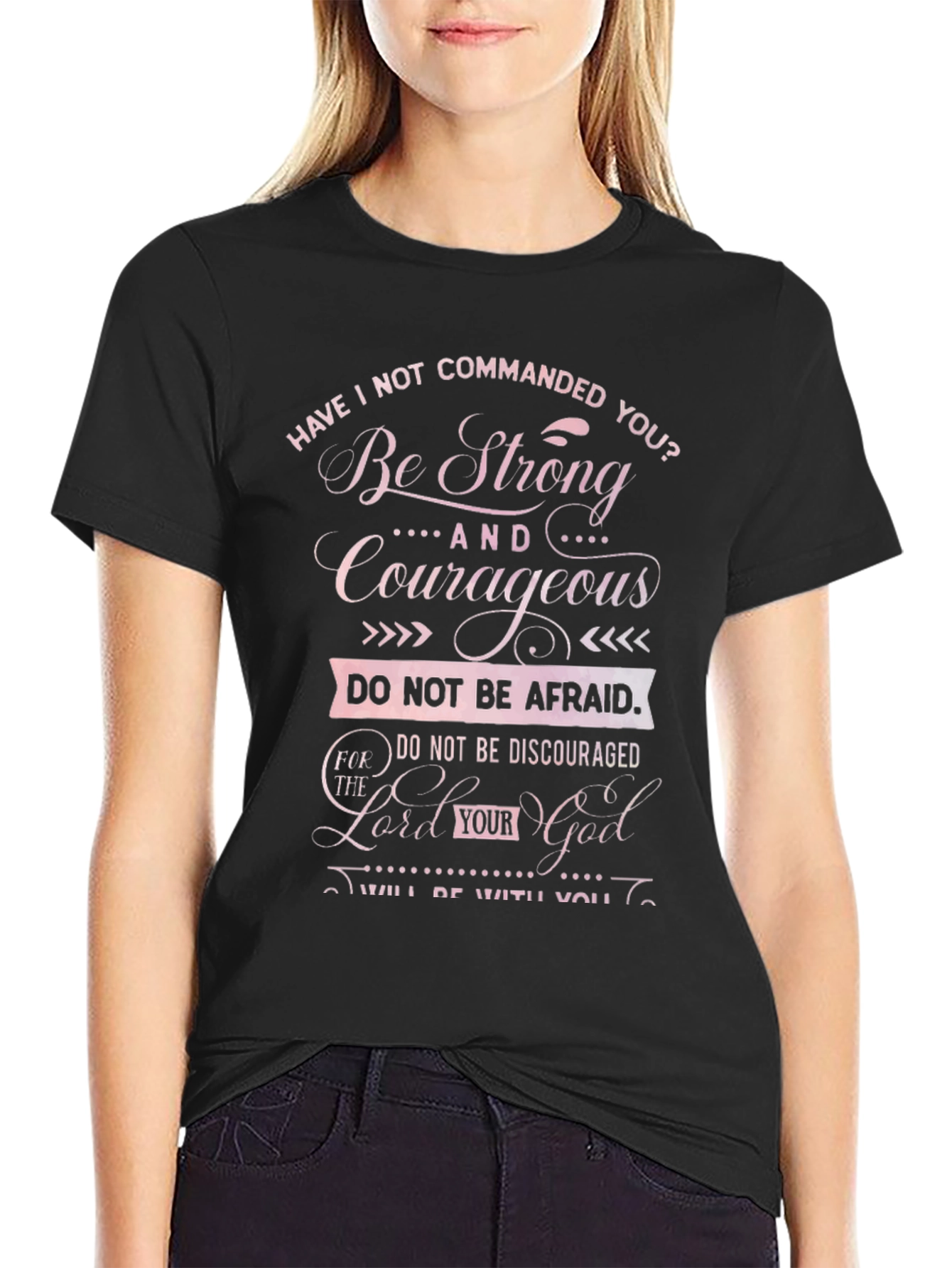 Be Strong and Courageous Graphic T-Shirt